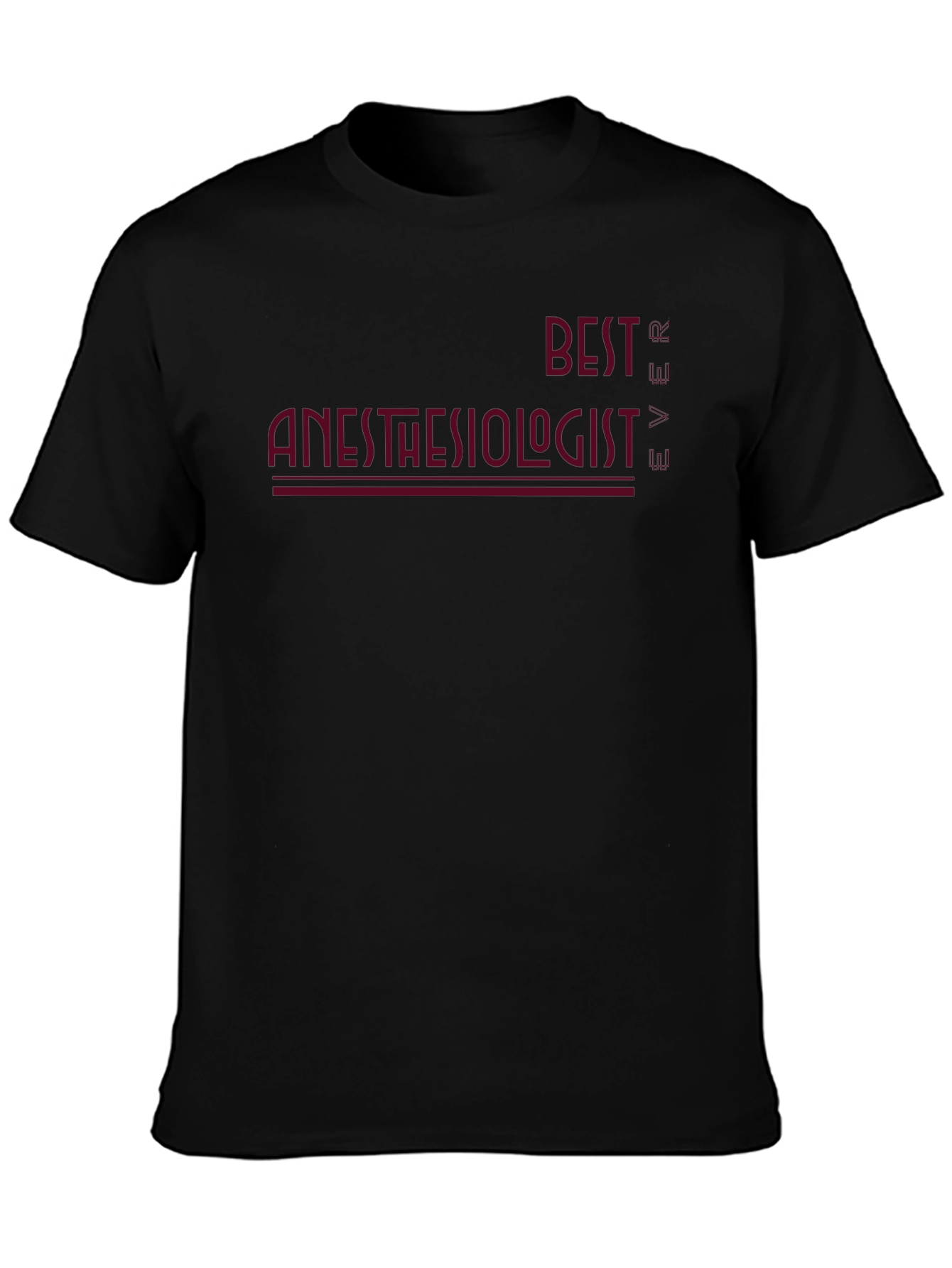 Best Anesthesiologist Ever T-Shirt