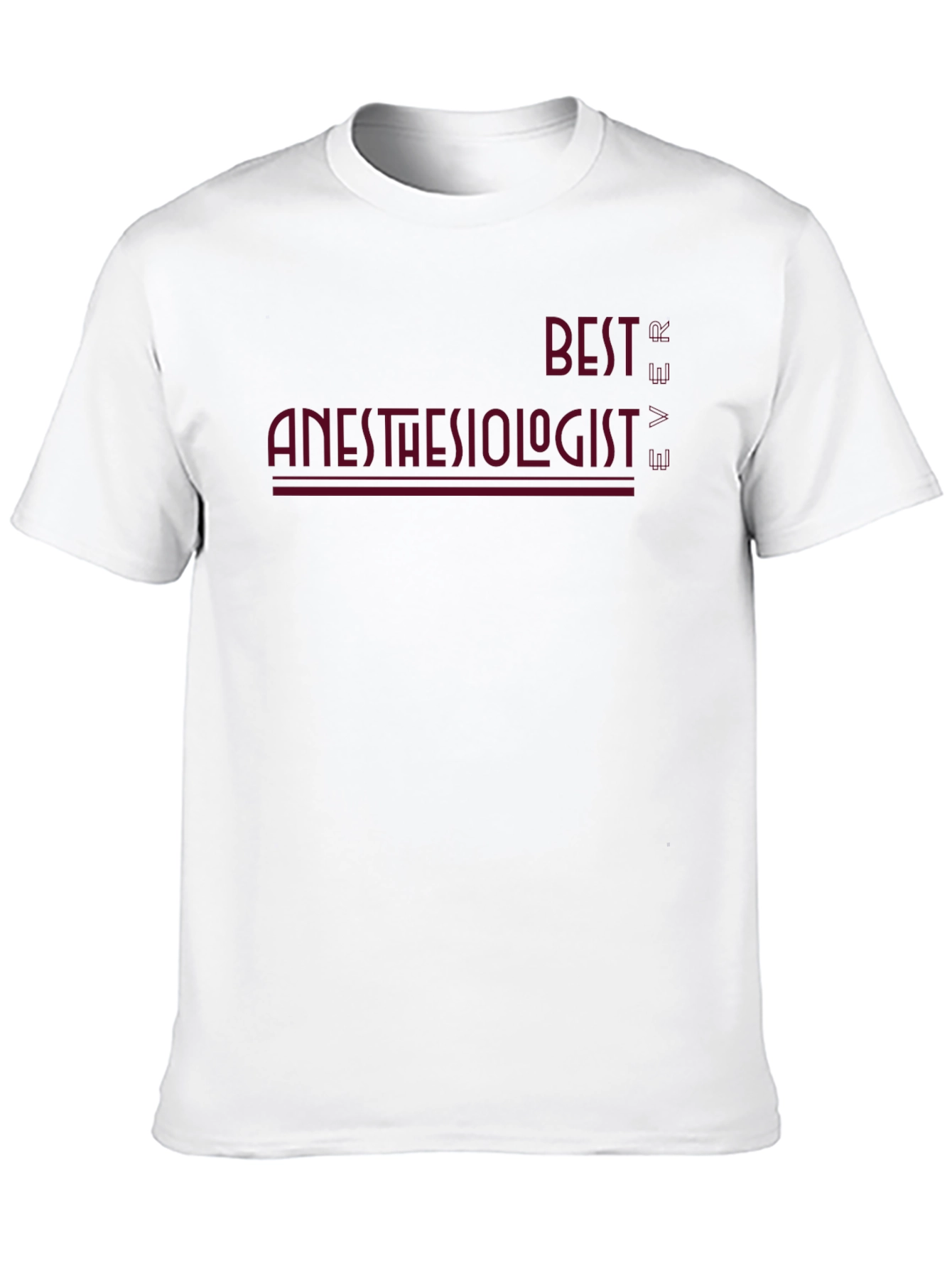 Best Anesthesiologist Ever T-Shirt