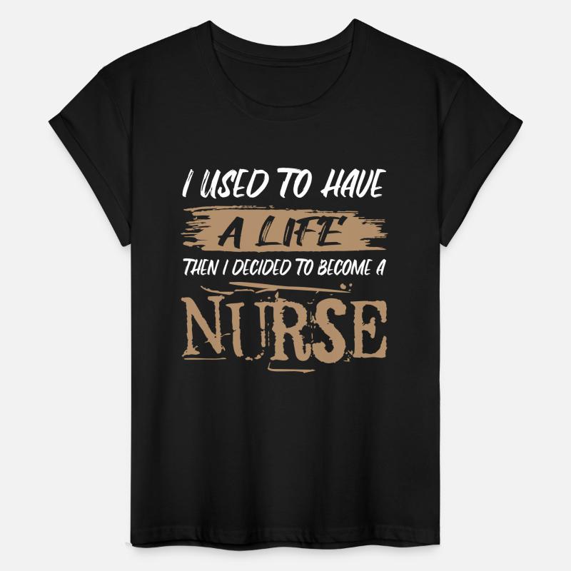 Life of a Nurse. Funny cool saying.