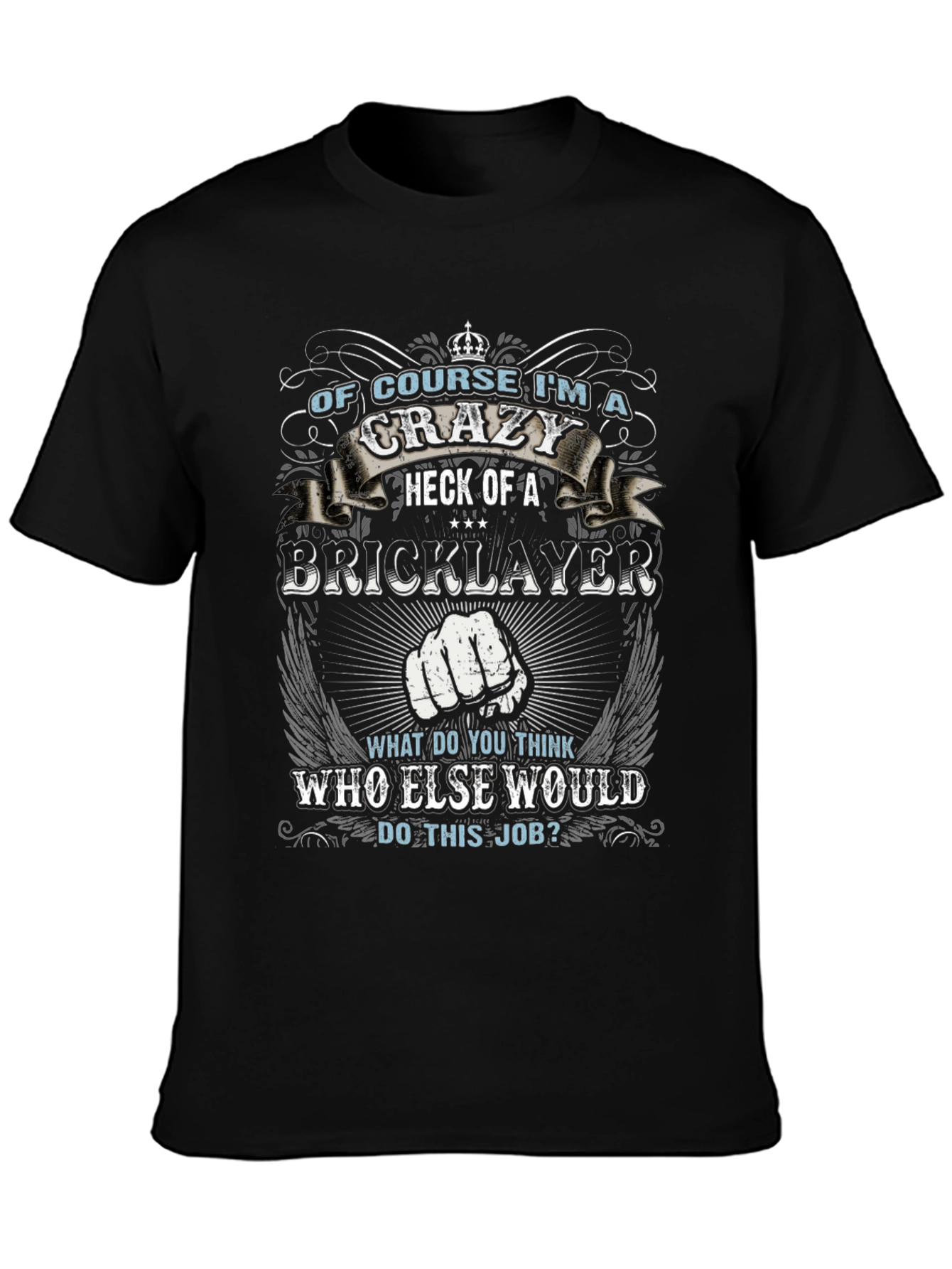 Crazy Bricklayer T-Shirt - Job Pride Tee