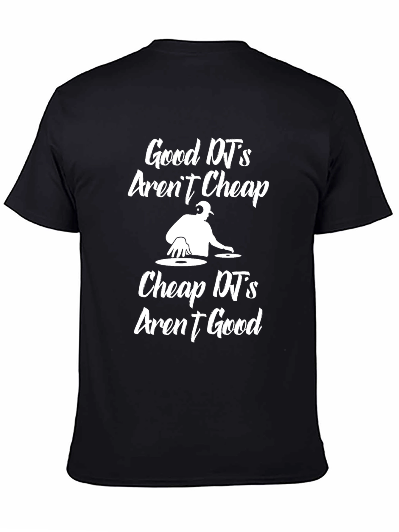 Good DJs Arent Cheap Graphic T-Shirt