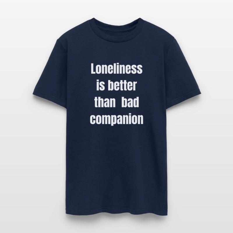 loneliness is better than bad companion