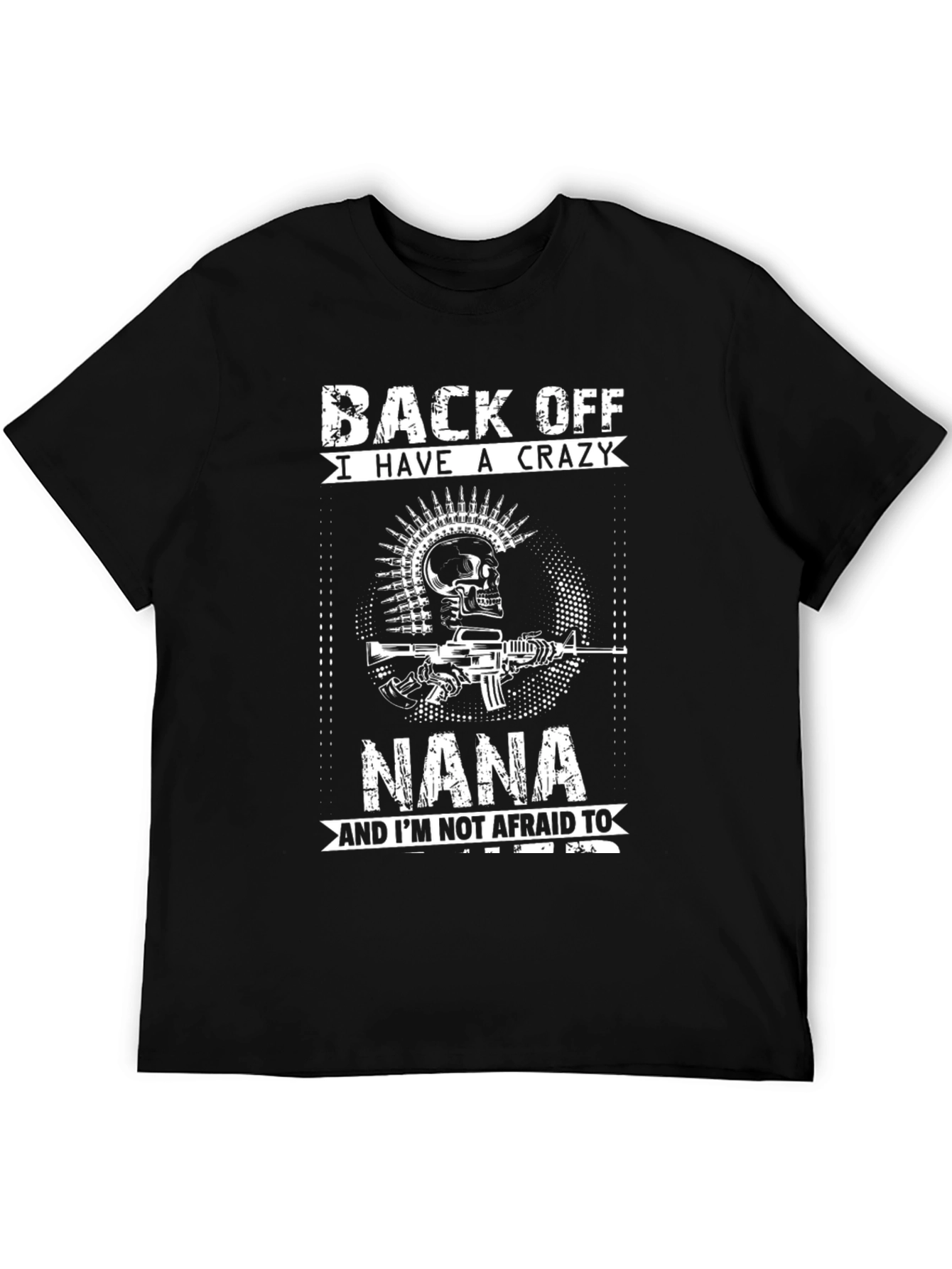 Back Off I Have A Crazy Nana T-Shirt