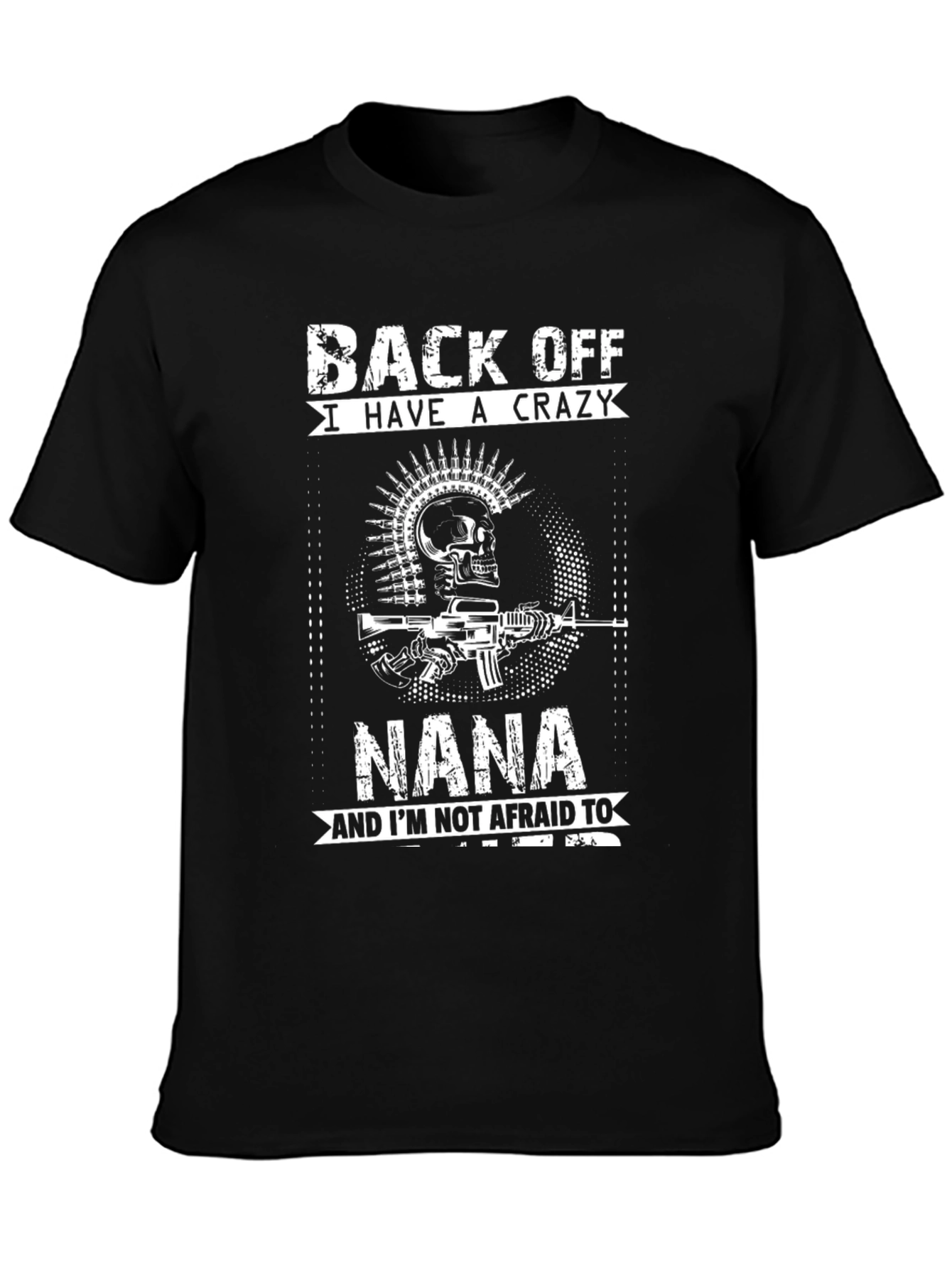 Back Off I Have A Crazy Nana T-Shirt
