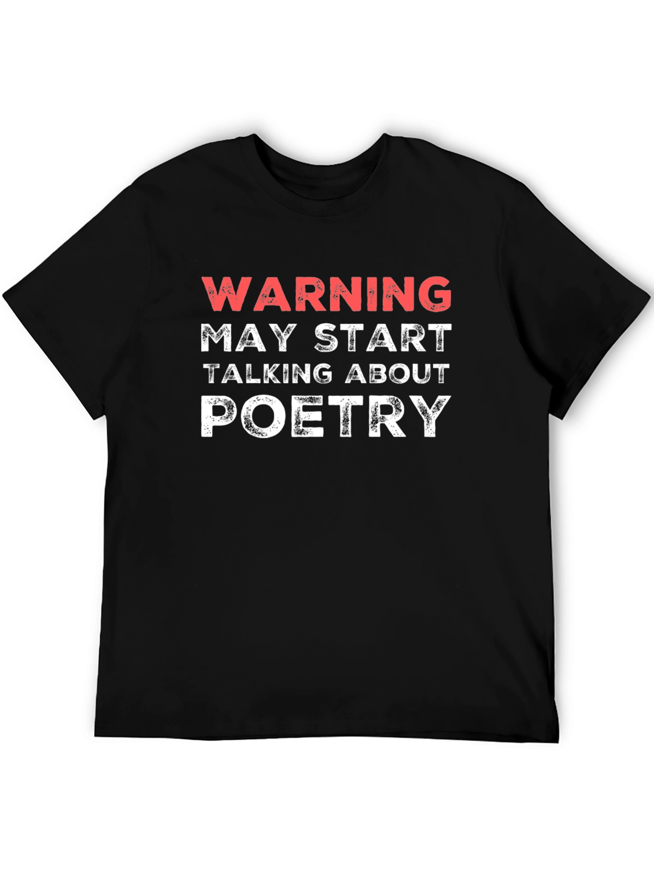 Warning May Start Talking About Poetry T-Shirt