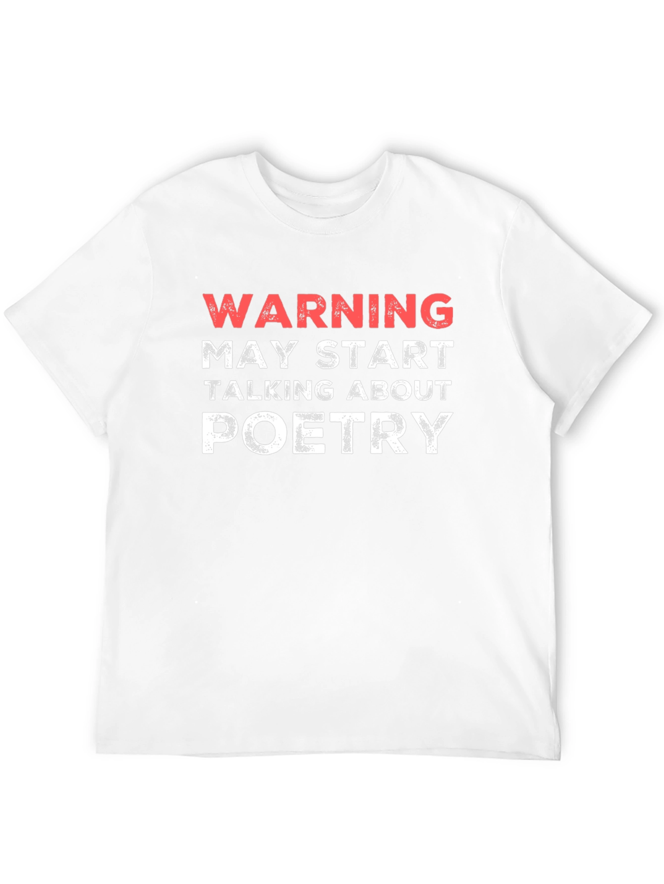 Warning May Start Talking About Poetry T-Shirt