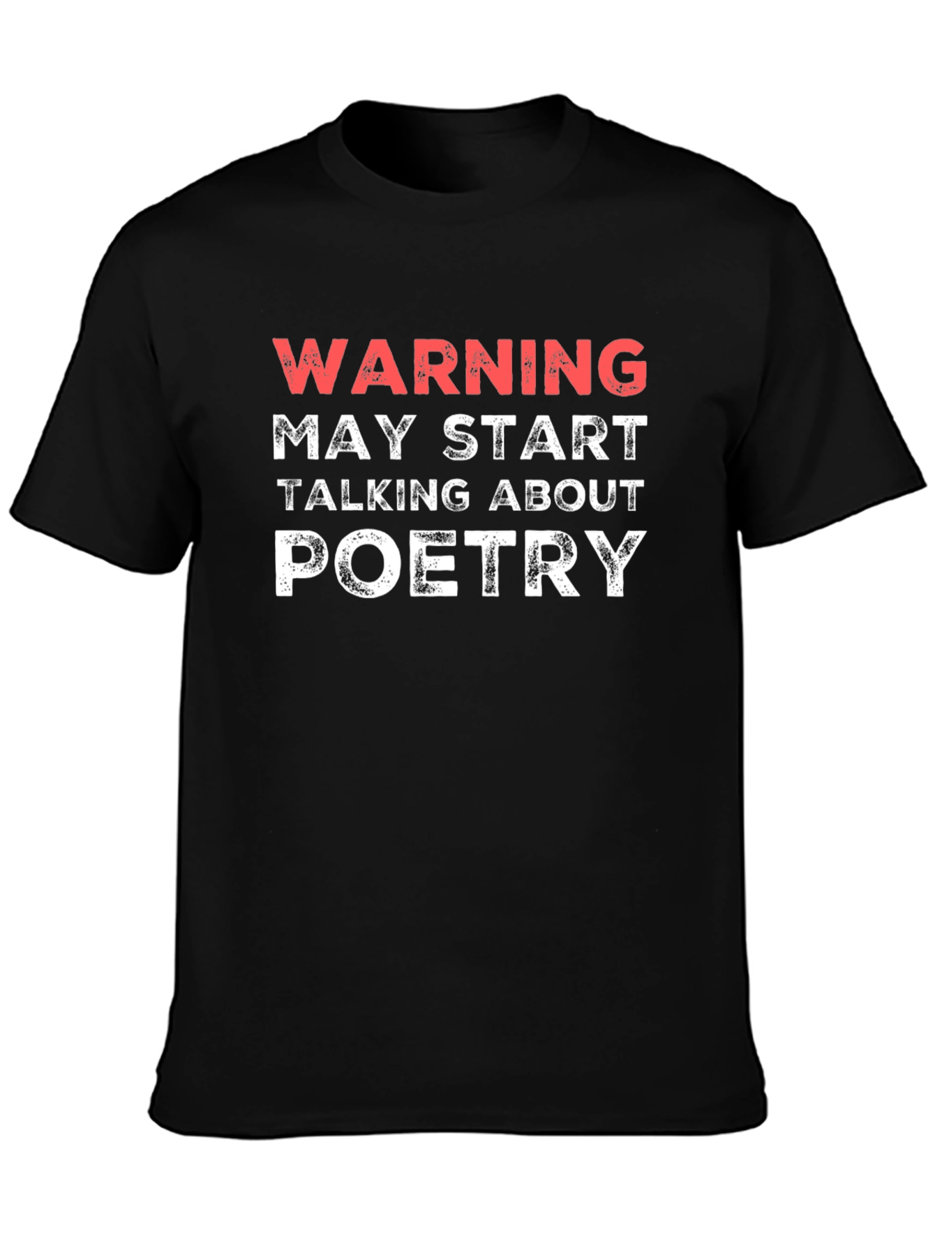 Warning May Start Talking About Poetry T-Shirt