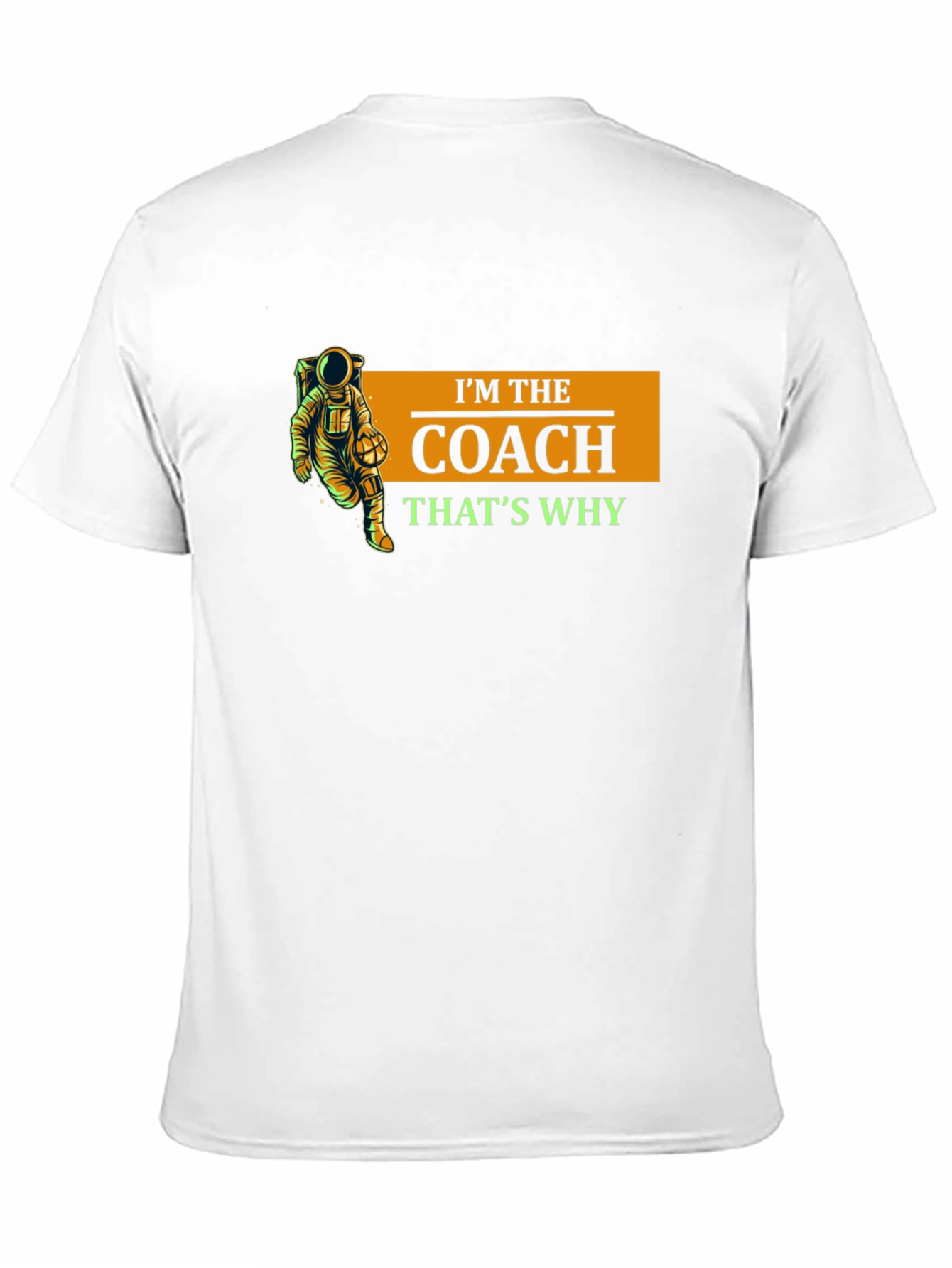 Im The Coach Thats Why Black T-Shirt