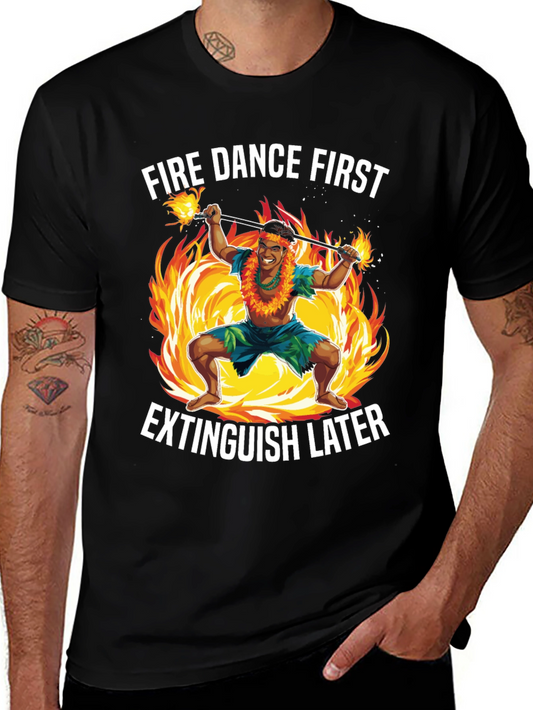 Fire Dance T-Shirt - Extinguish Later Tee