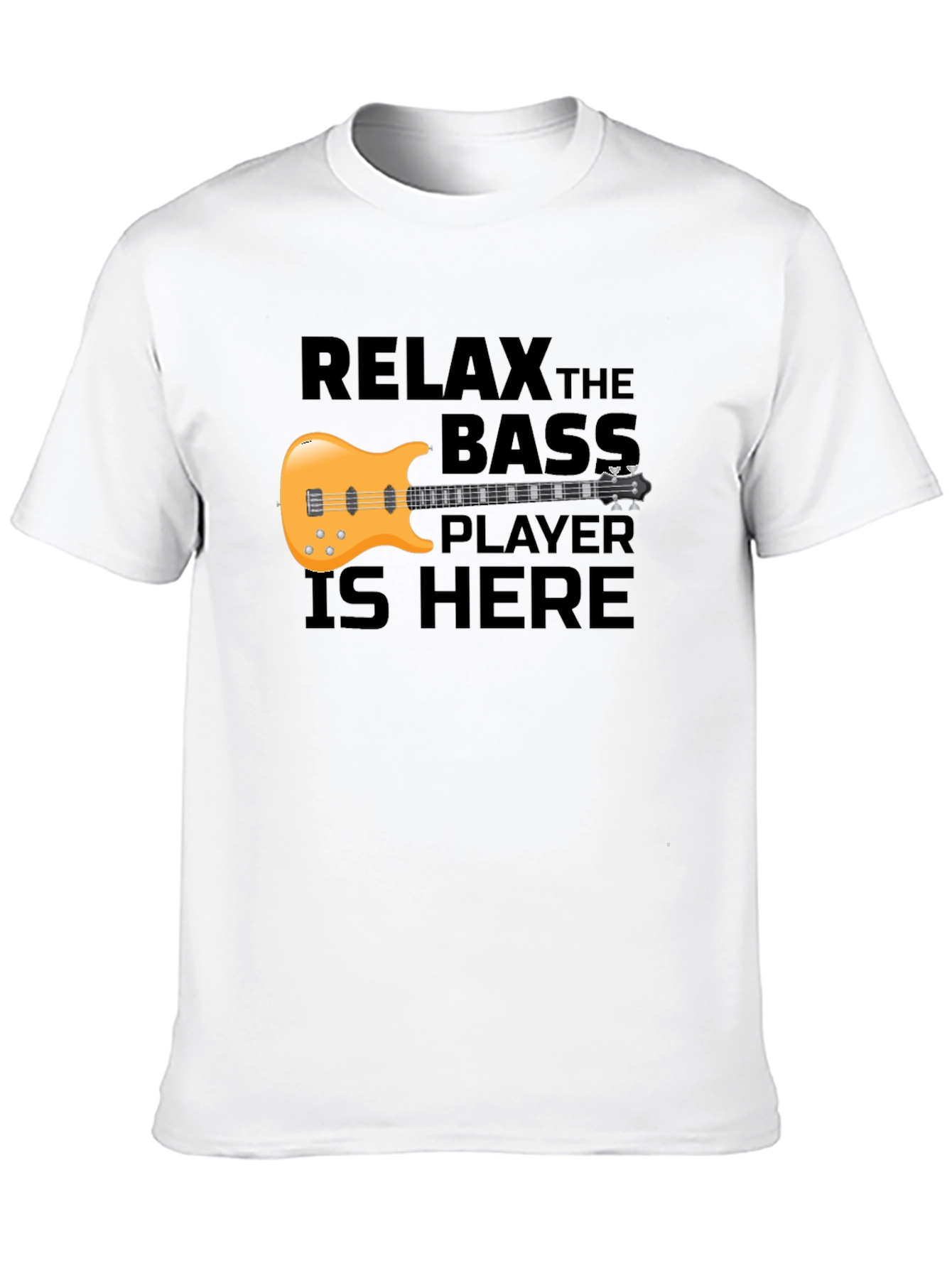 Relax the Bass Player is Here T-Shirt