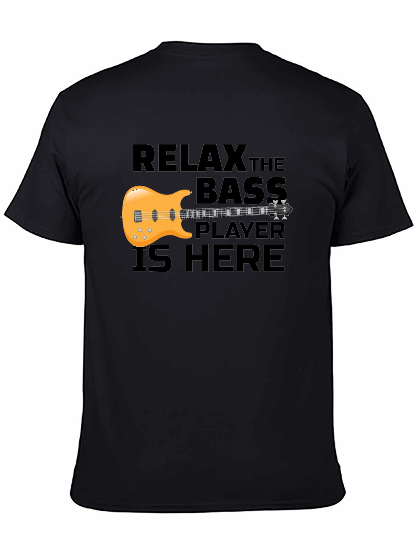 Relax the Bass Player is Here T-Shirt