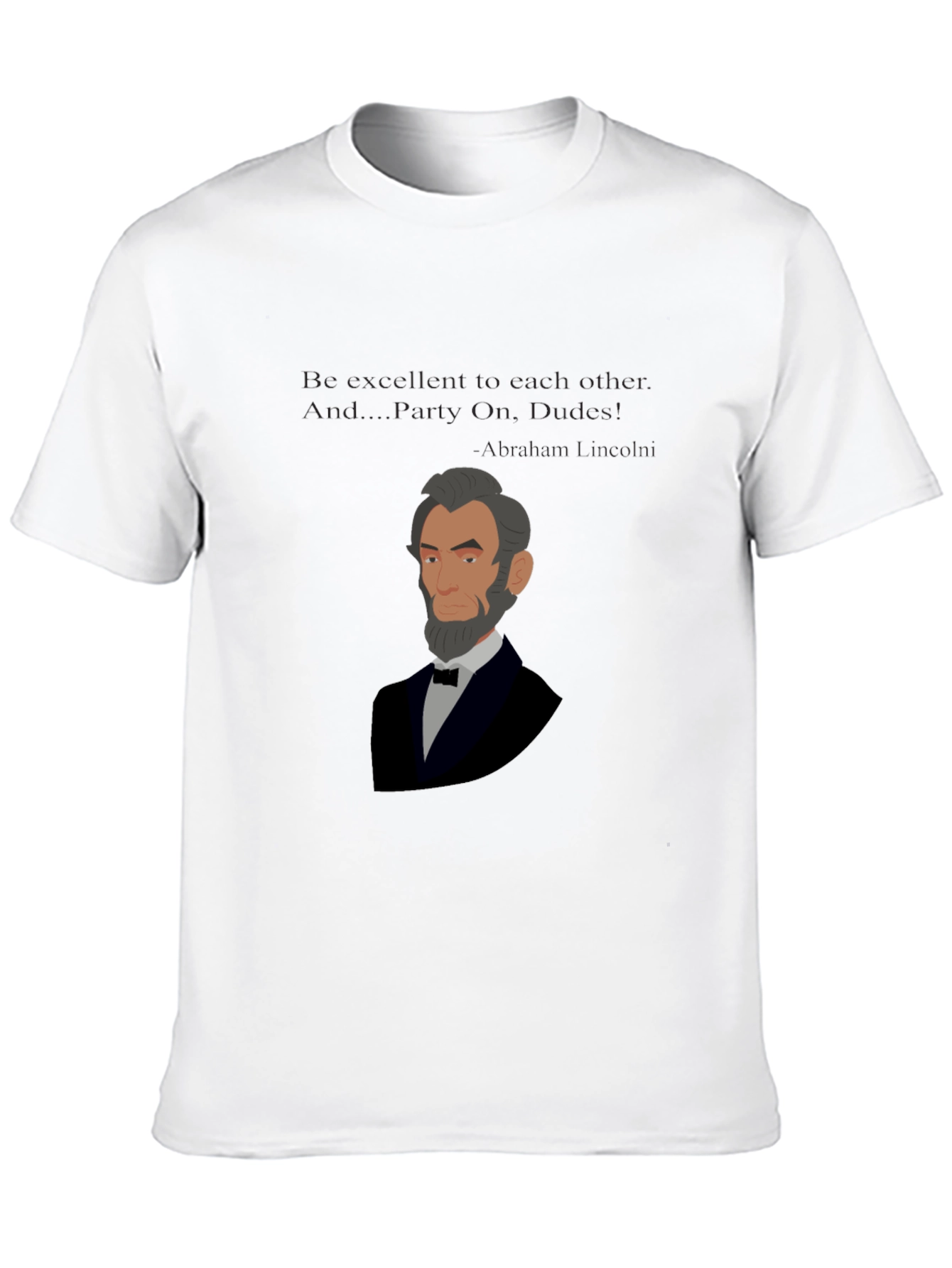 Abraham Lincoln Party On Dudes T-Shirt