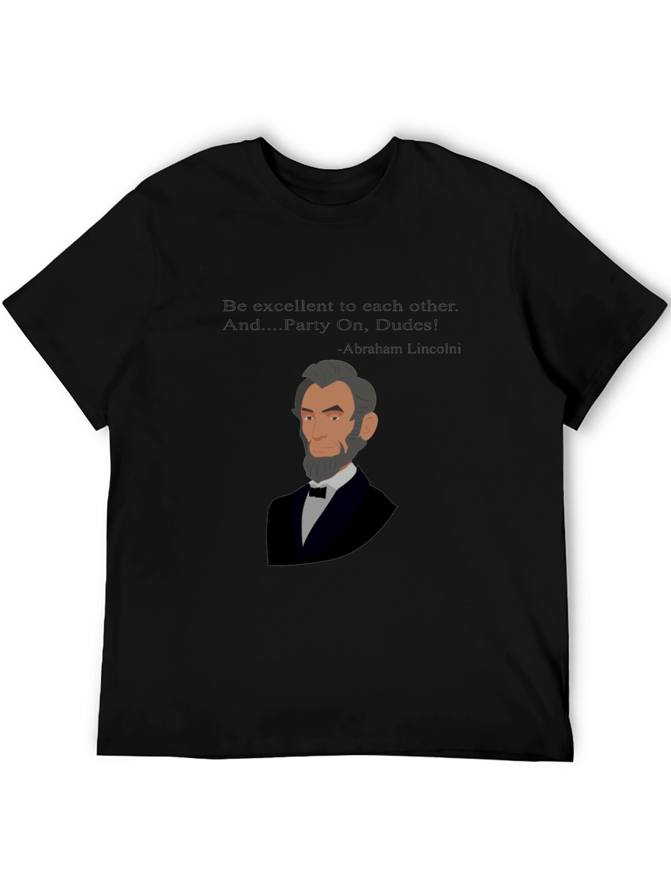 Abraham Lincoln Party On Dudes T-Shirt