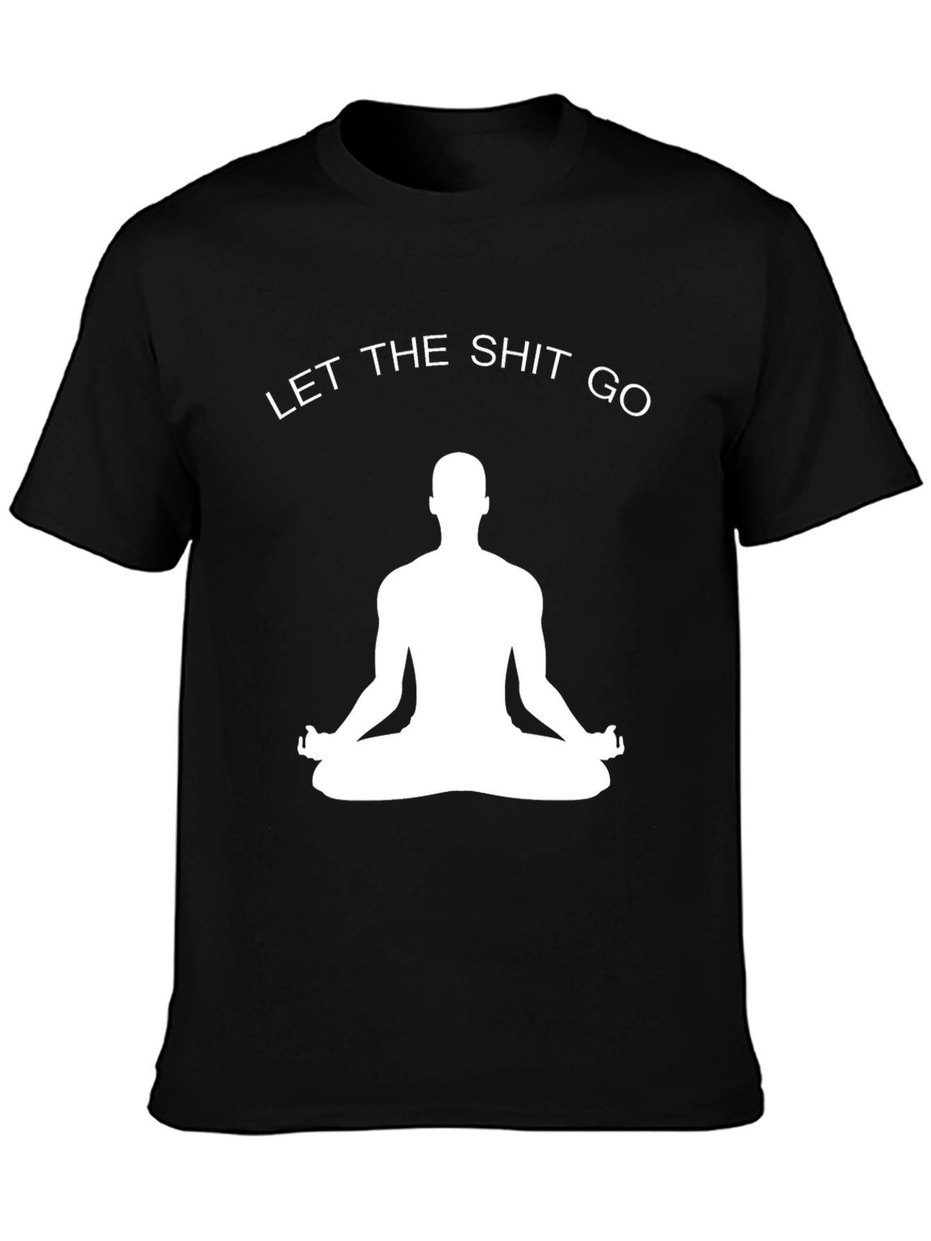 Zen T-Shirt - Let the Shit Go