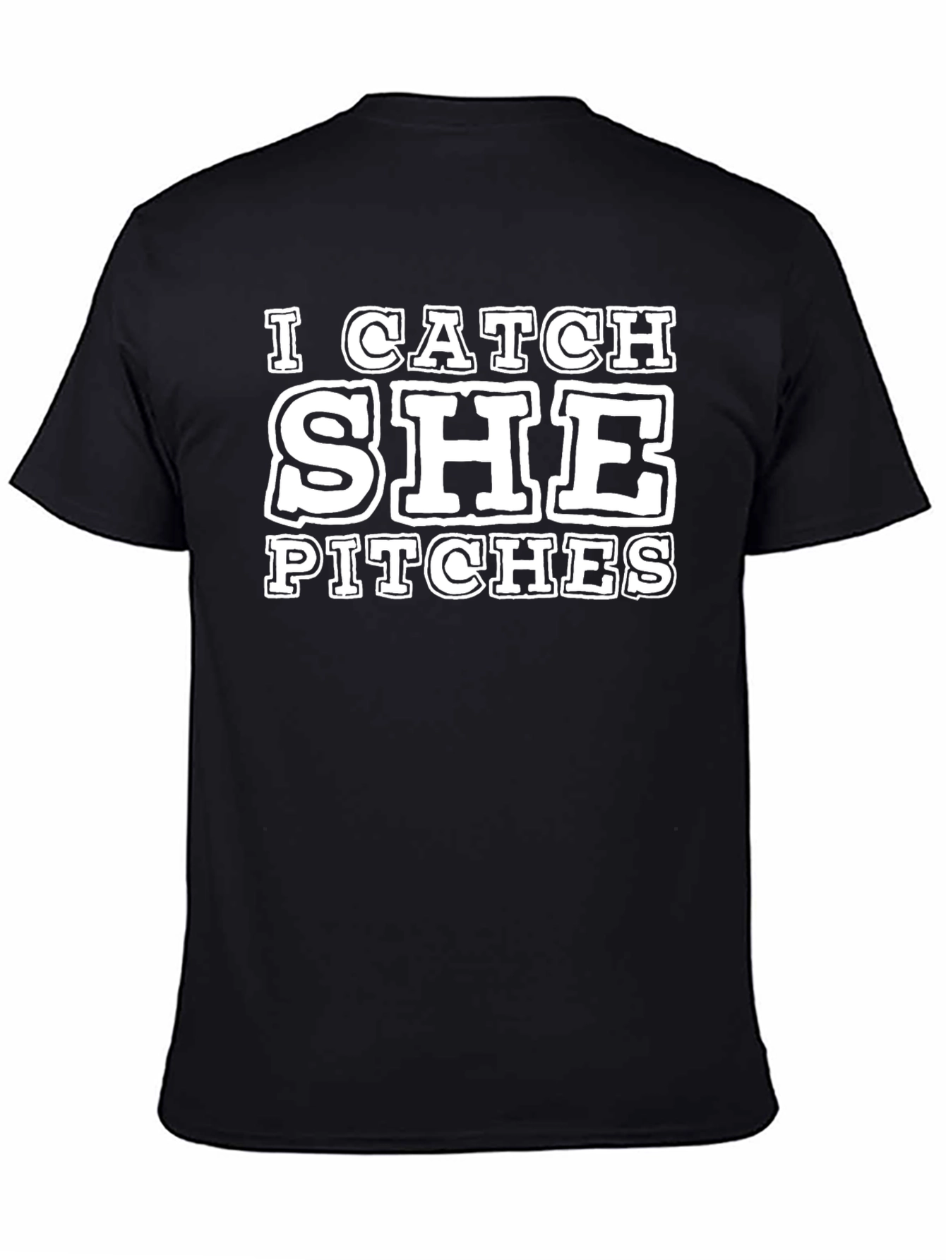 I Catch SHE Pitches Black T-Shirt