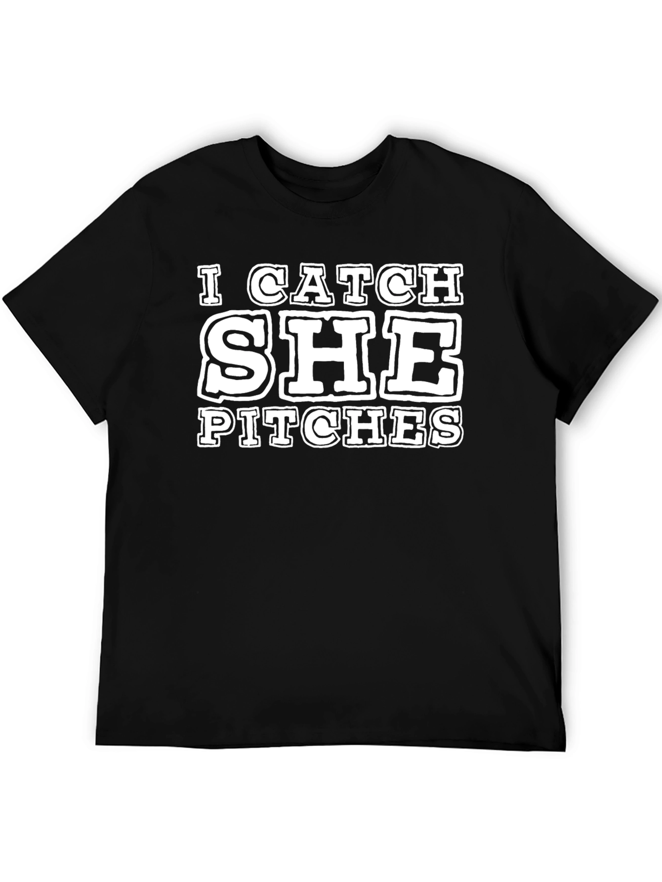 I Catch SHE Pitches Black T-Shirt