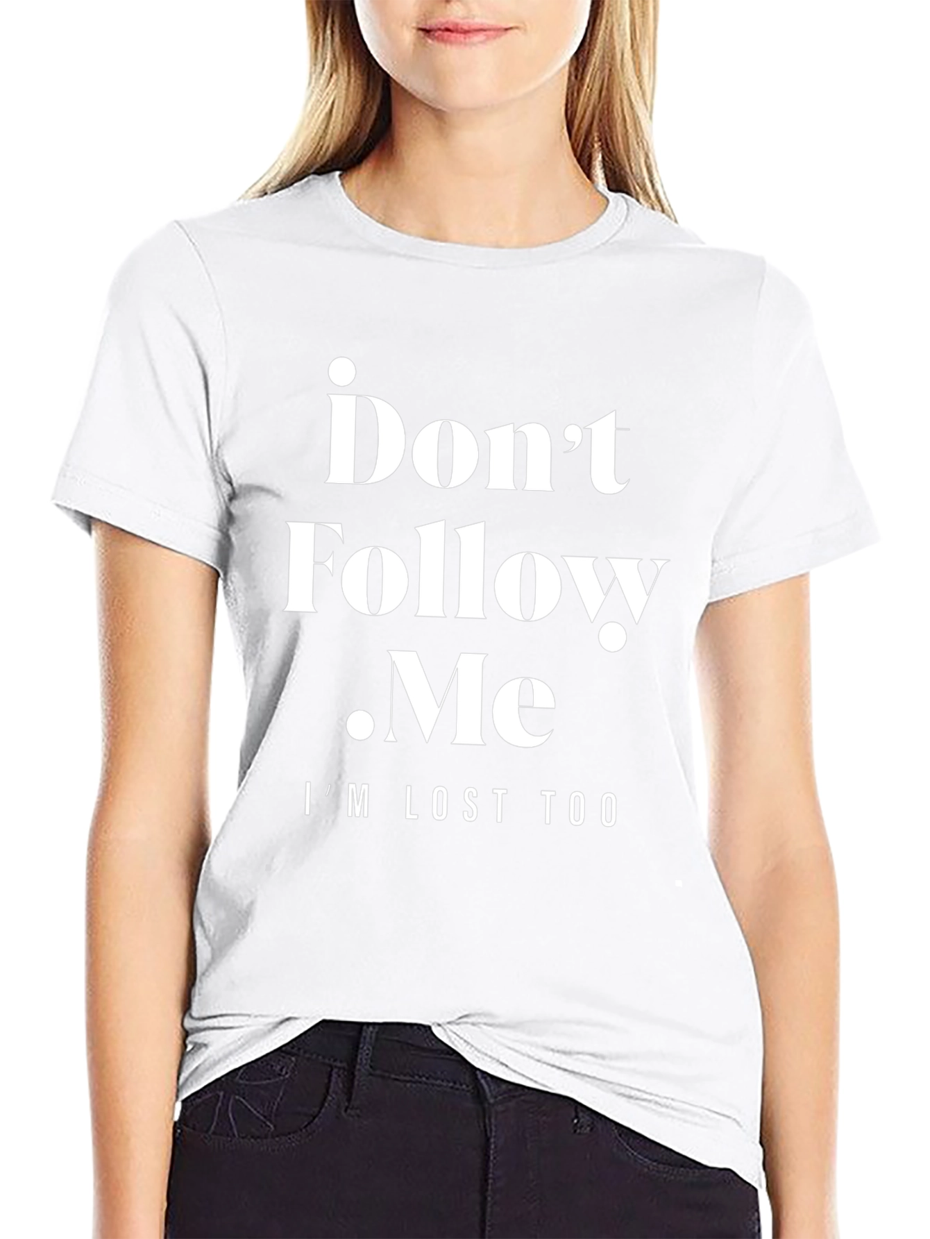 Dont Follow Me T-Shirt - Funny Graphic Tee