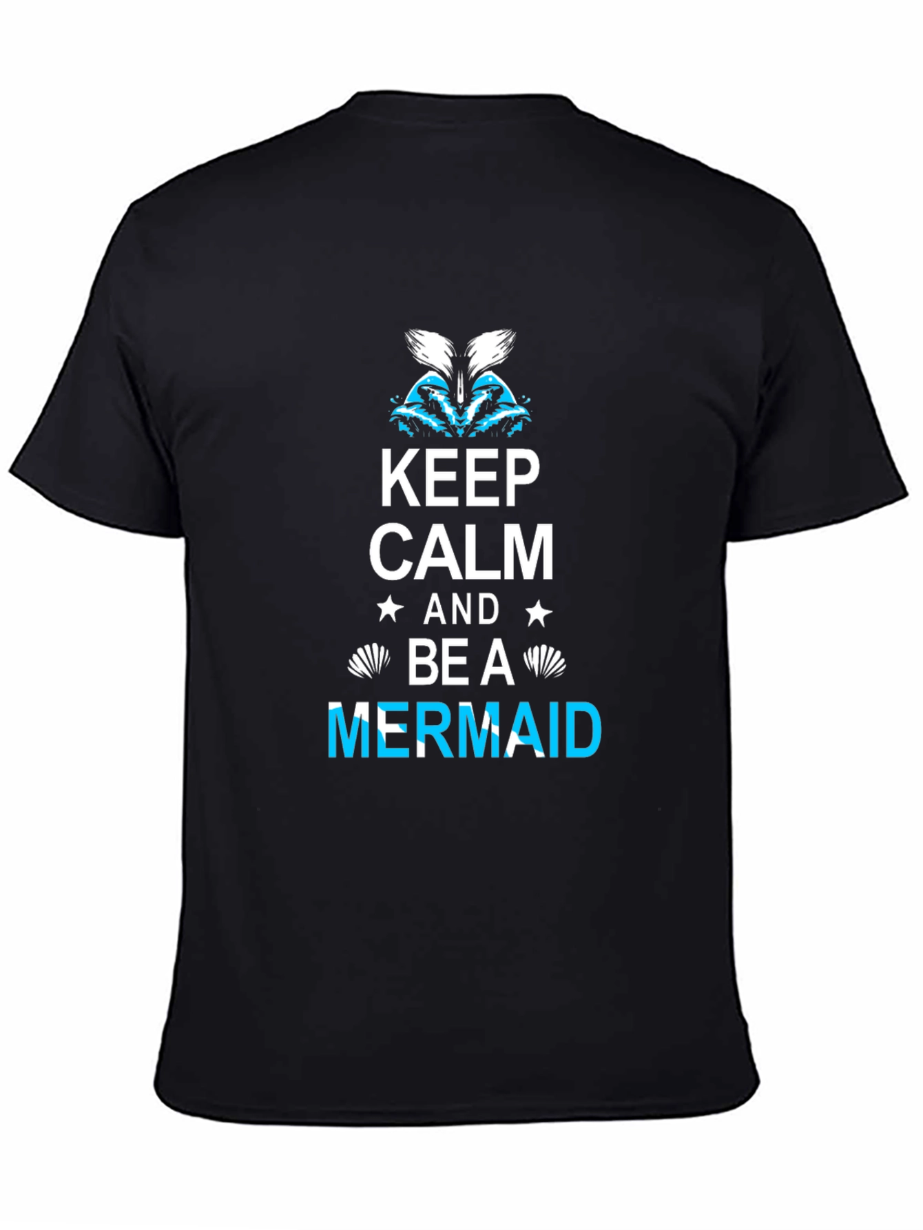 Keep Calm & Be A Mermaid T-Shirt