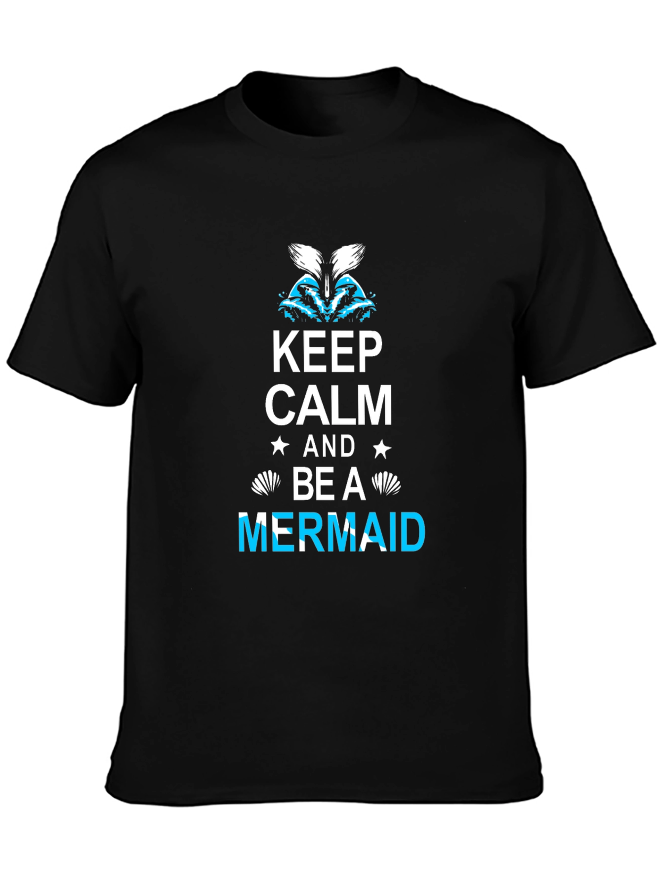 Keep Calm & Be A Mermaid T-Shirt