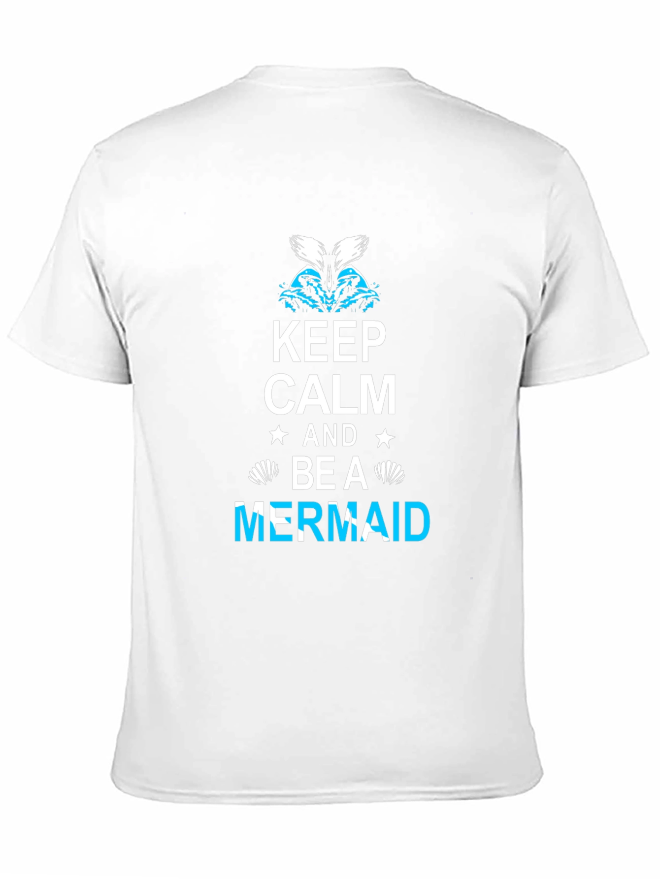 Keep Calm & Be A Mermaid T-Shirt