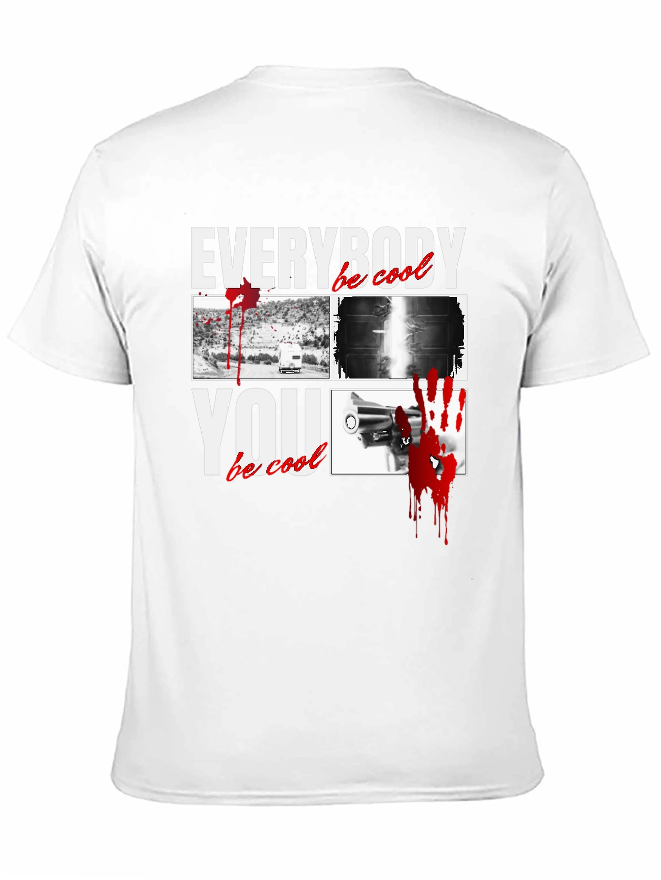 Everybody Be Cool T-Shirt