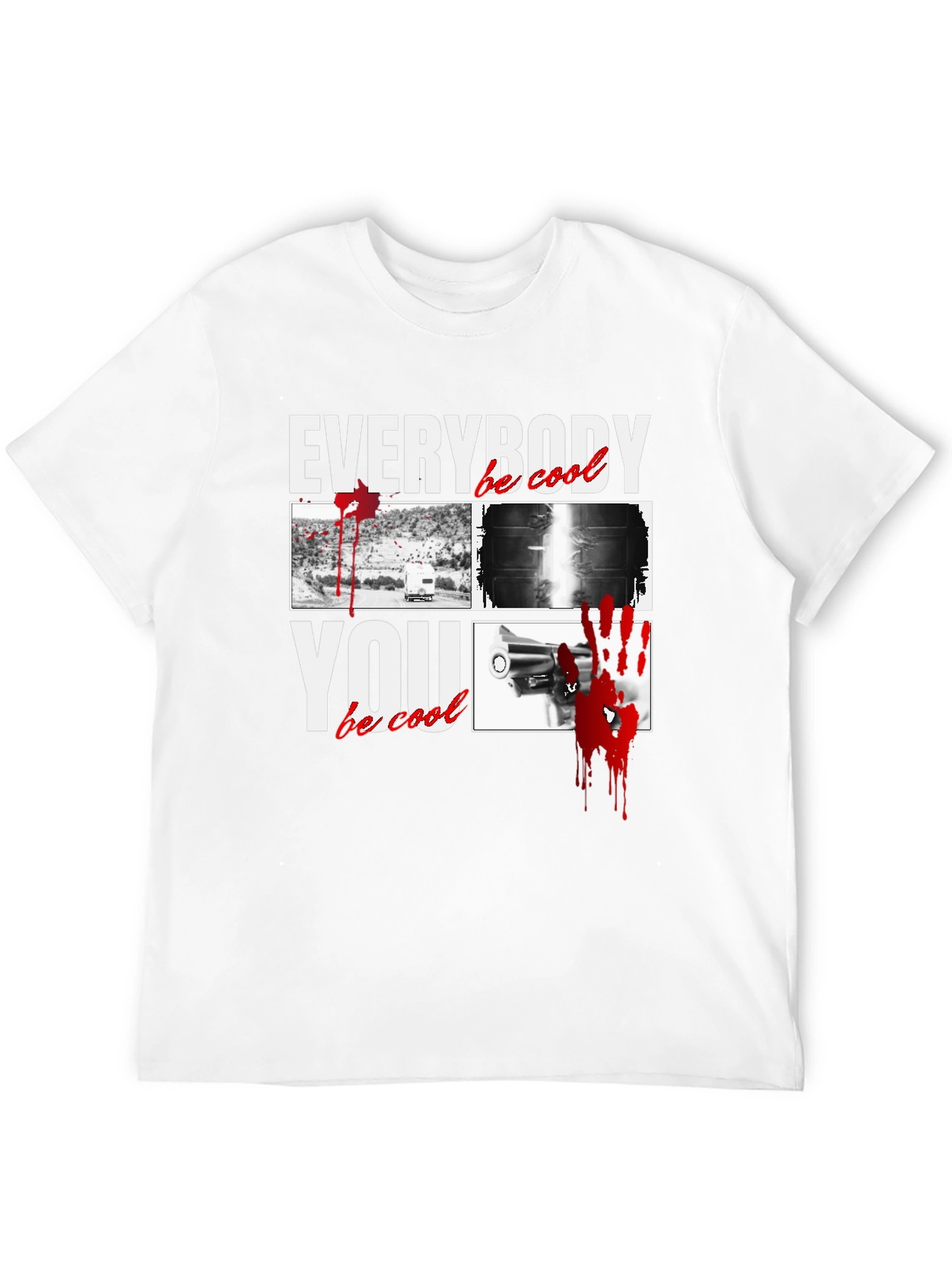 Everybody Be Cool T-Shirt