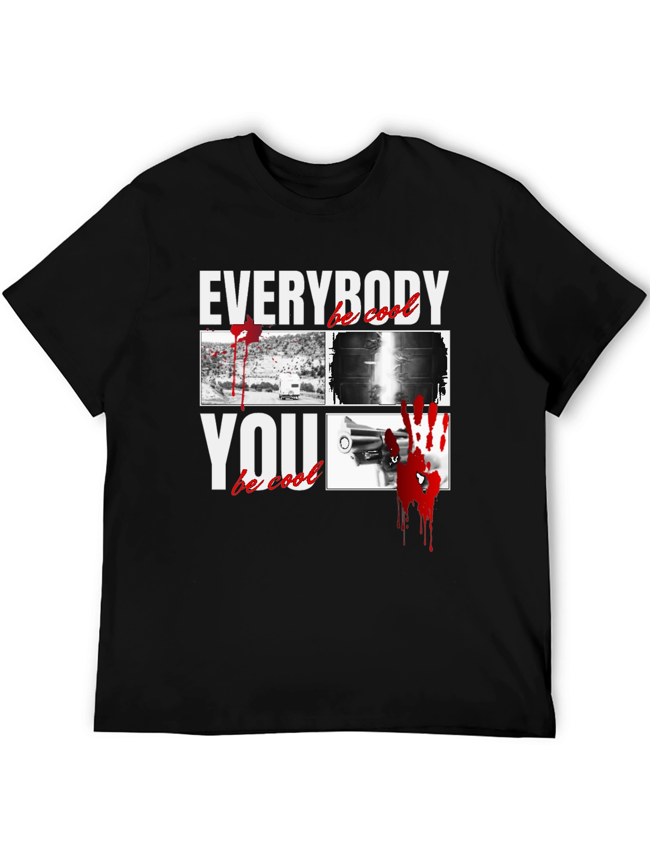 Everybody Be Cool T-Shirt