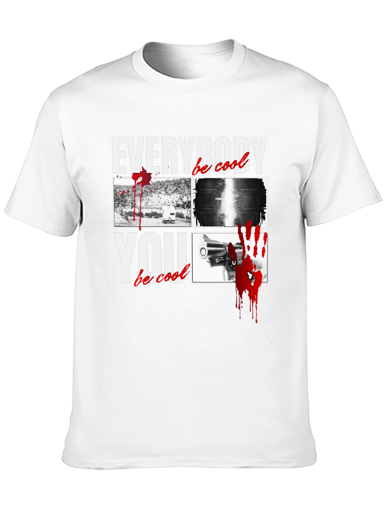 Everybody Be Cool T-Shirt