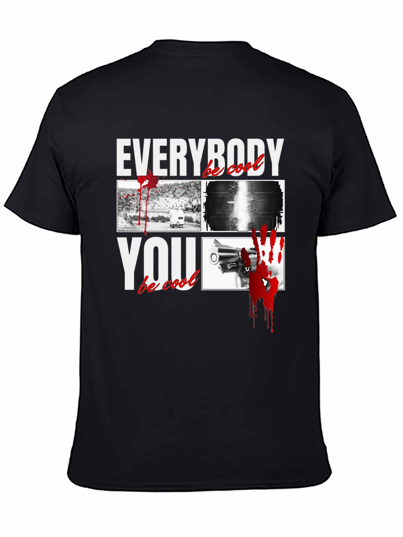 Everybody Be Cool T-Shirt
