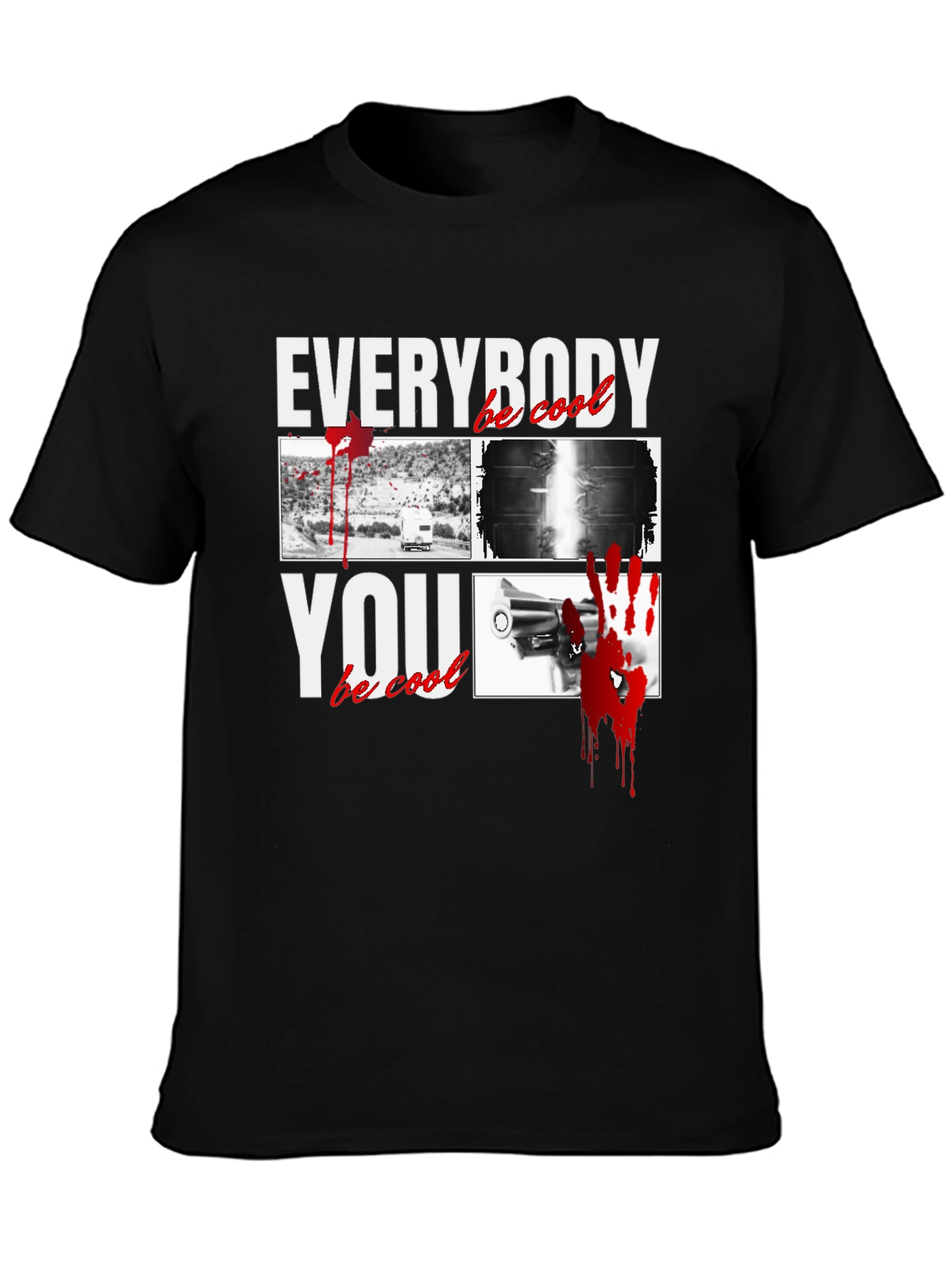 Everybody Be Cool T-Shirt