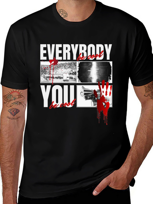 Everybody Be Cool T-Shirt