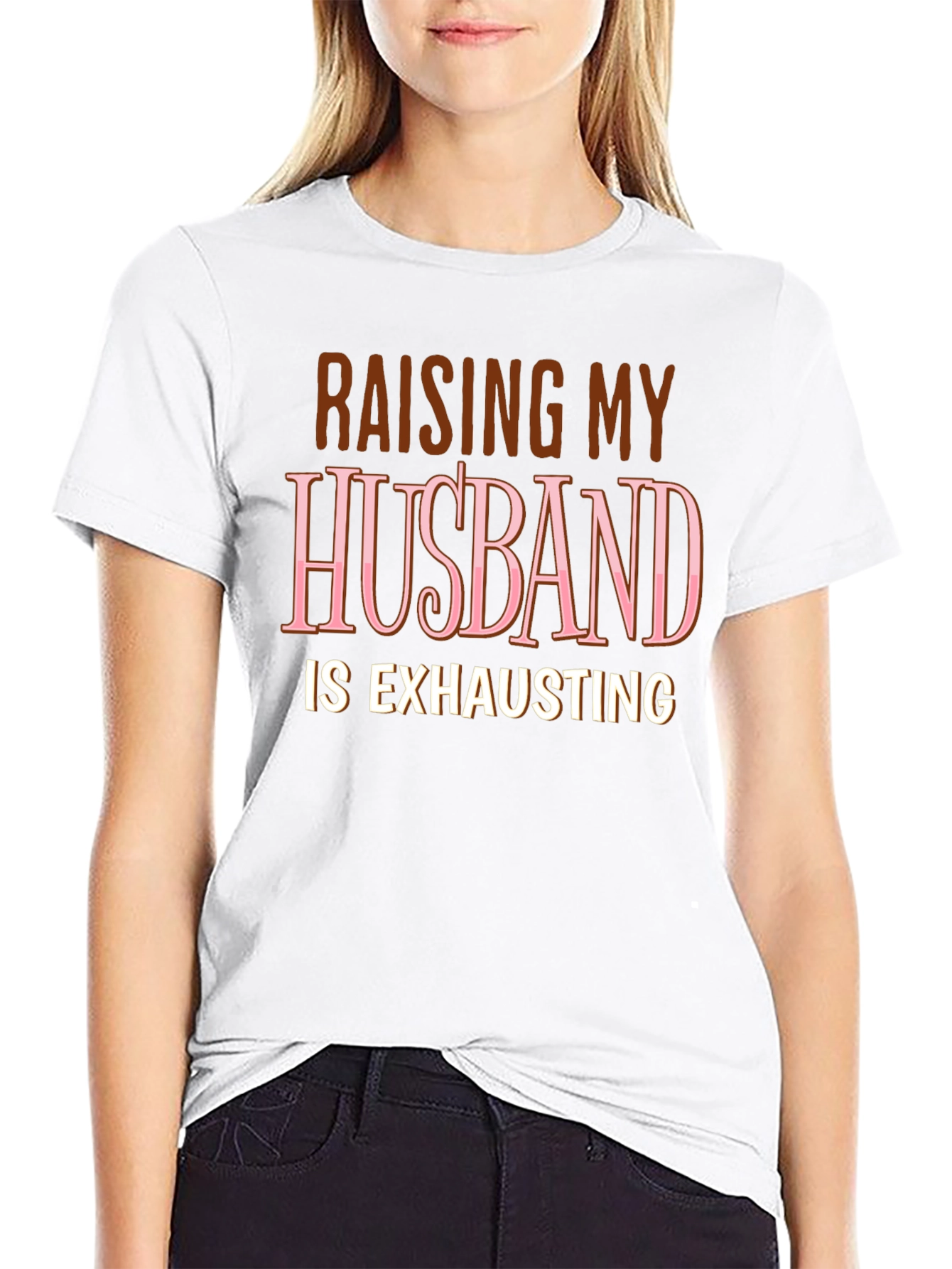 Raising My Husband T-Shirt Funny Wife Tee