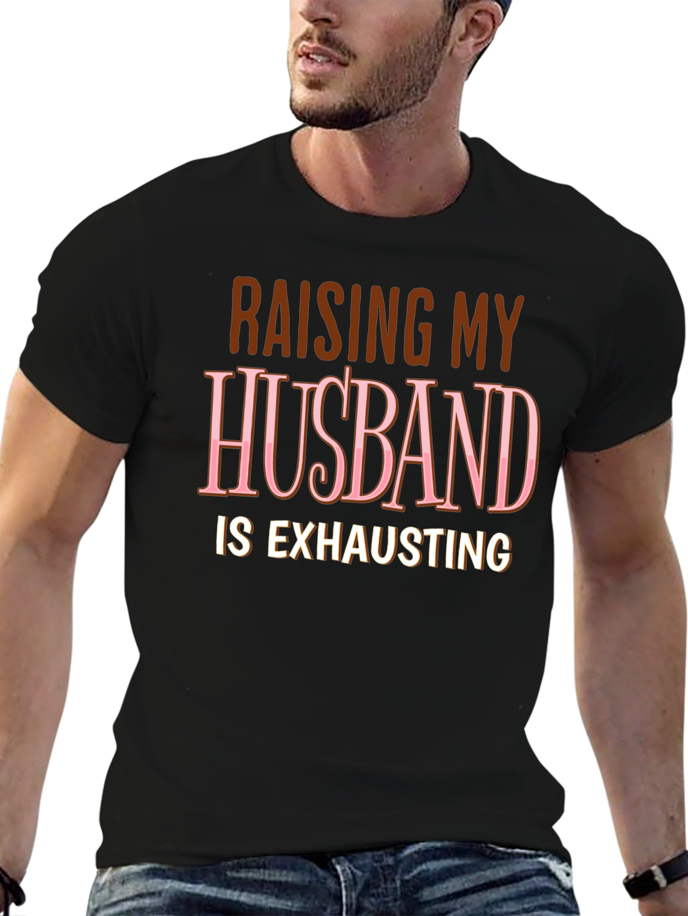Raising My Husband T-Shirt Funny Wife Tee
