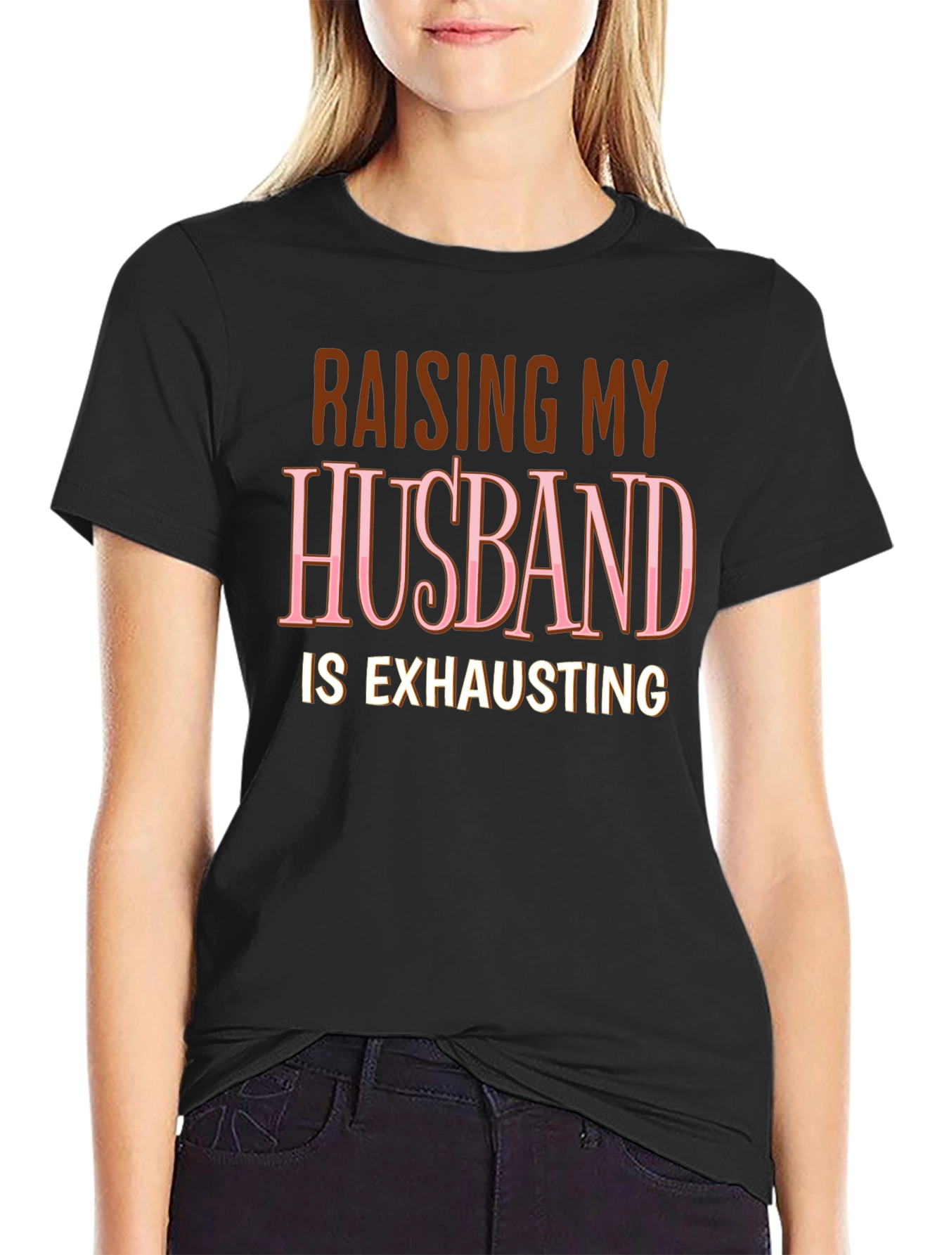 Raising My Husband T-Shirt Funny Wife Tee