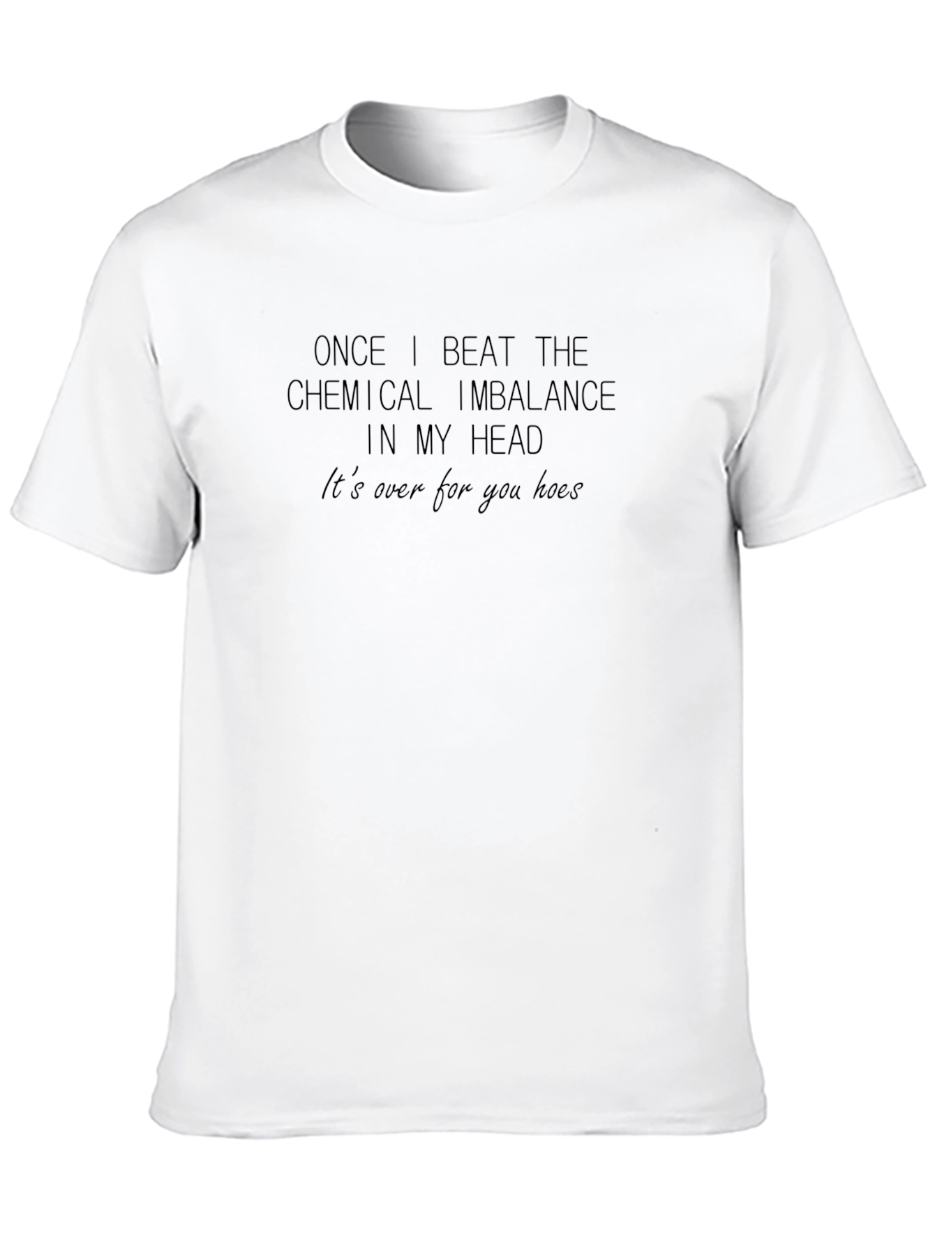 Chemical Imbalance Slogan T-Shirt