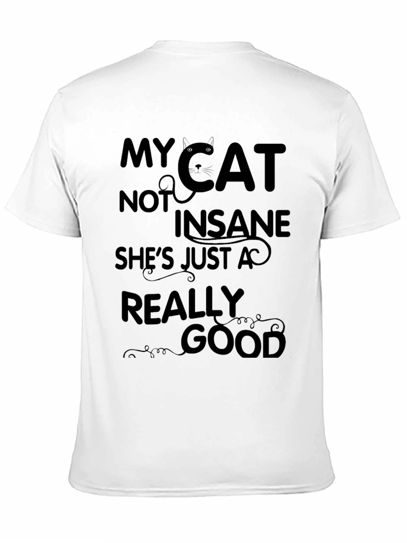 My Cat Not Insane Graphic T-Shirt