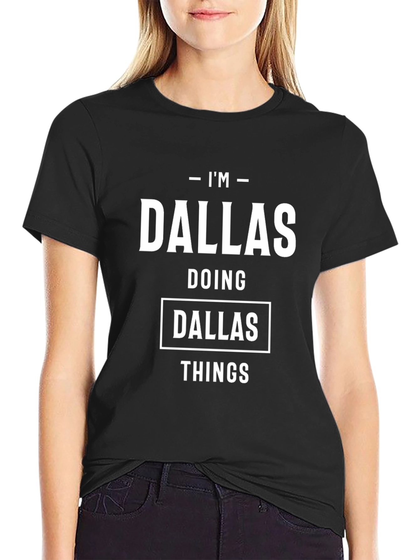 Im Dallas Doing Dallas Things T-Shirt