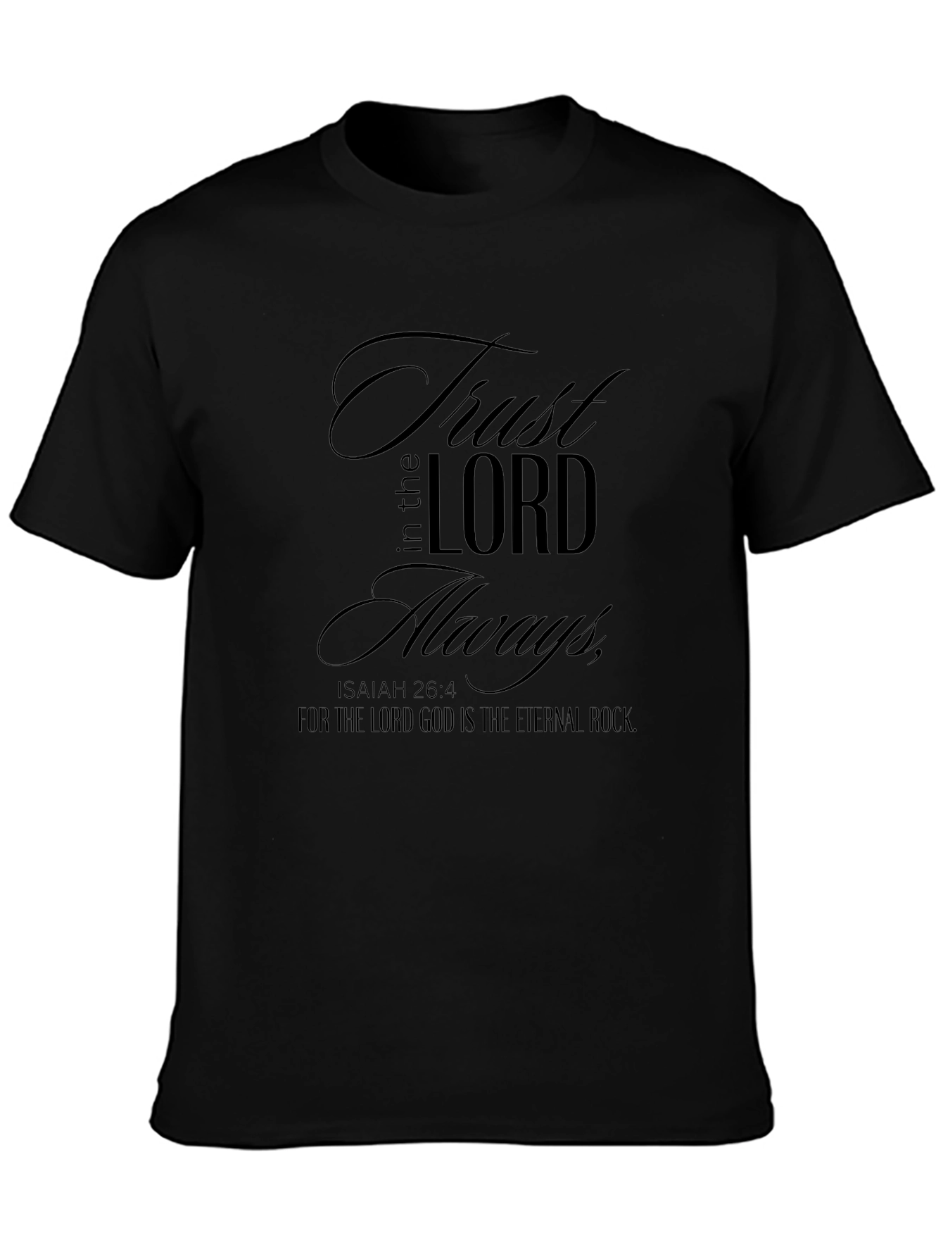 Trust in the Lord Always Black T-Shirt