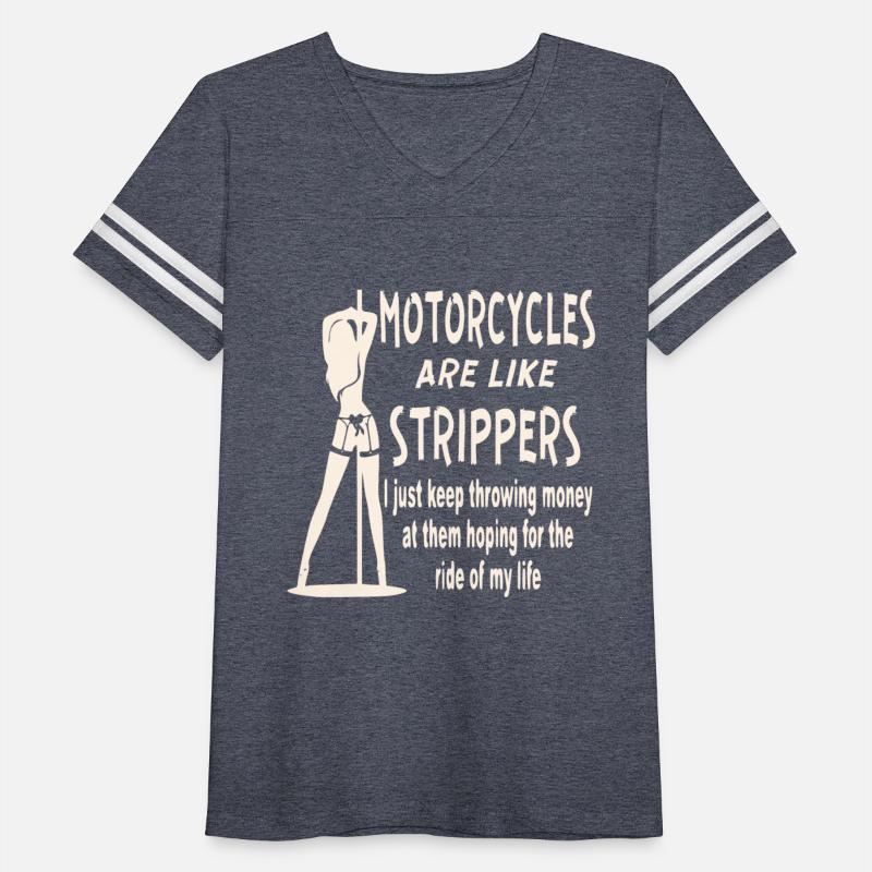Motorcycles Are Like Strippers ©WhiteTigerLLC.Com