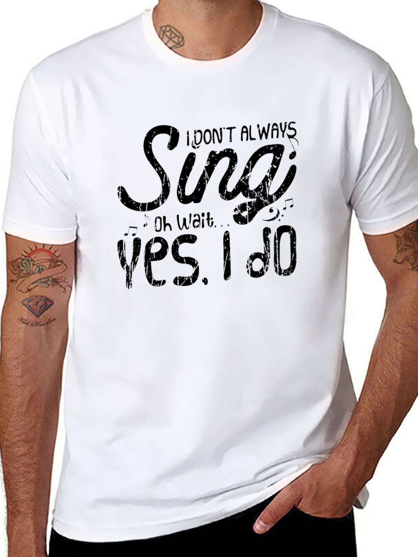 I Dont Always Sing T-Shirt