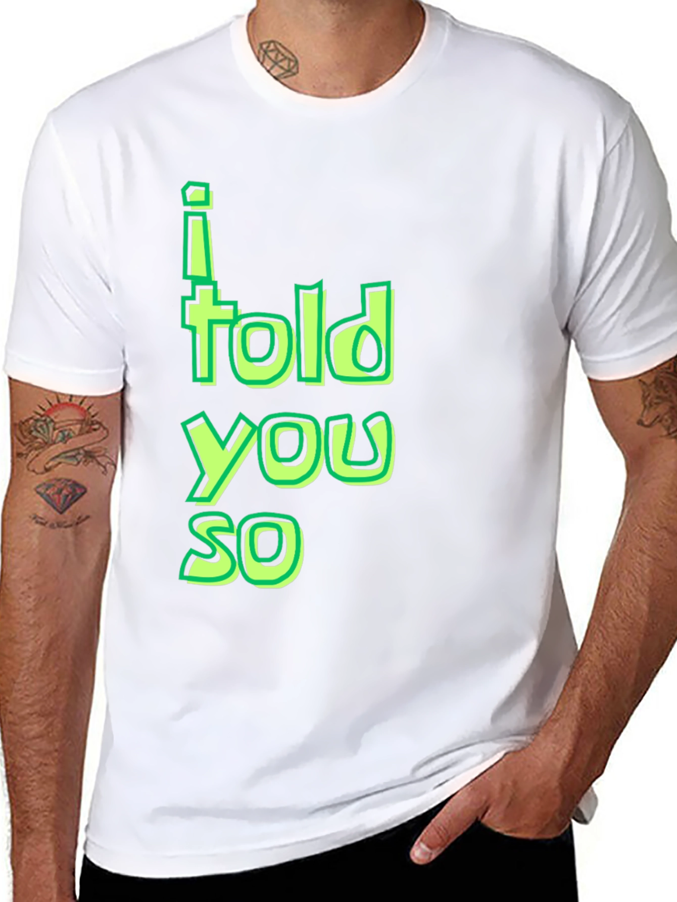 I Told You So T-Shirt - Funny Sarcastic Tee