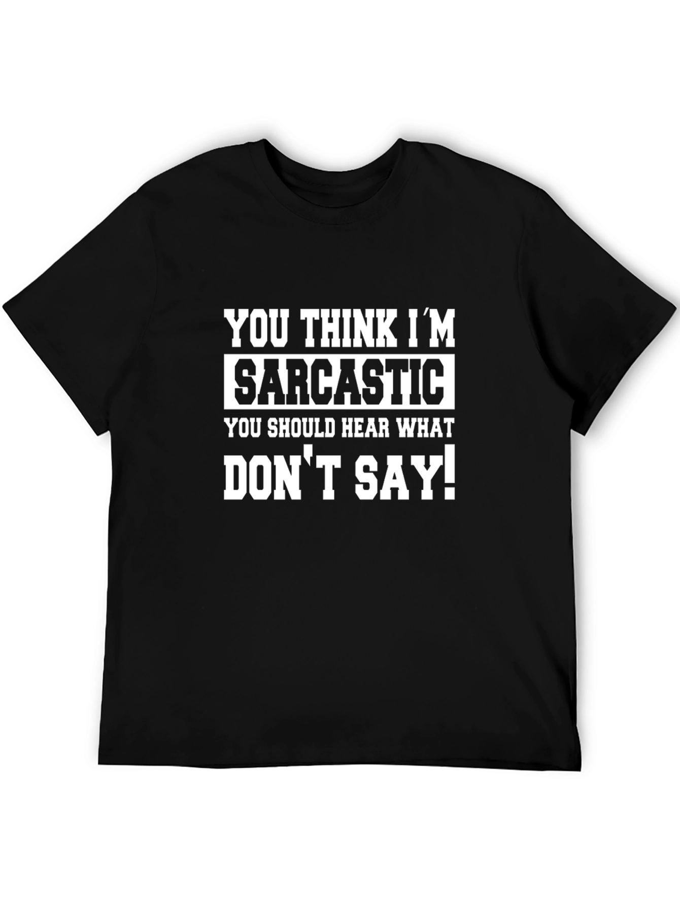 Sarcastic Statement Graphic T-Shirt - Bold Humor Tee