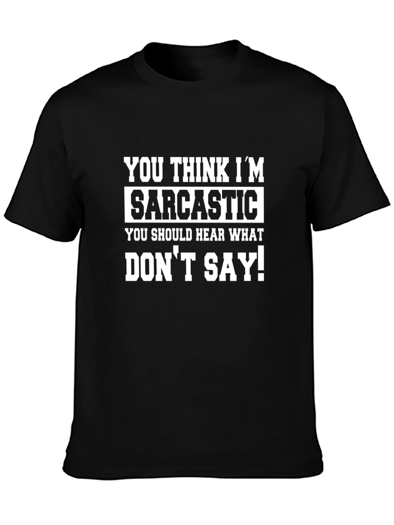 Sarcastic Statement Graphic T-Shirt - Bold Humor Tee