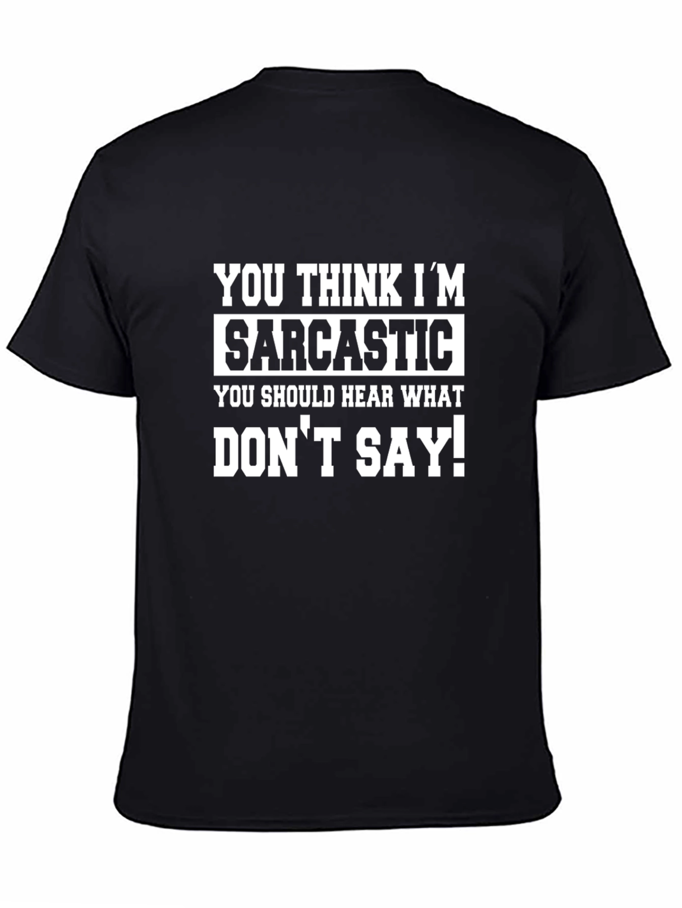 Sarcastic Statement Graphic T-Shirt - Bold Humor Tee