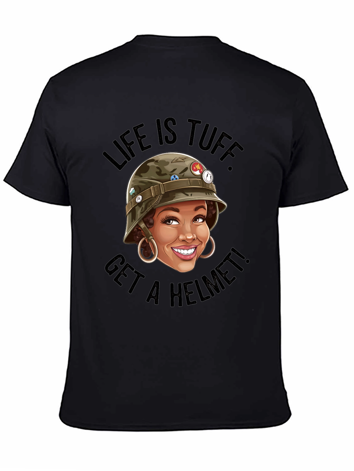 Life Is Tuff Get a Helmet Funny T-Shirt