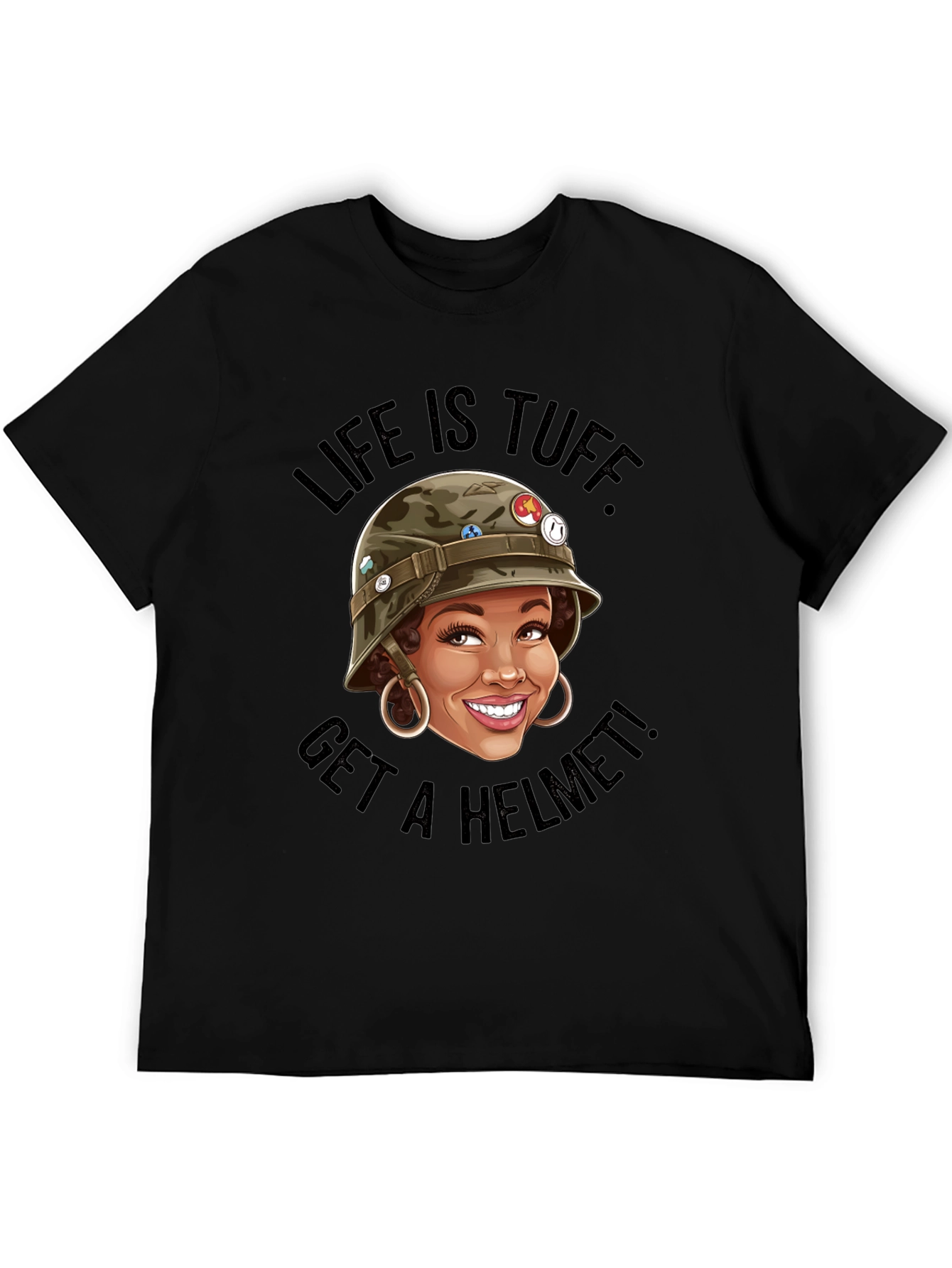 Life Is Tuff Get a Helmet Funny T-Shirt