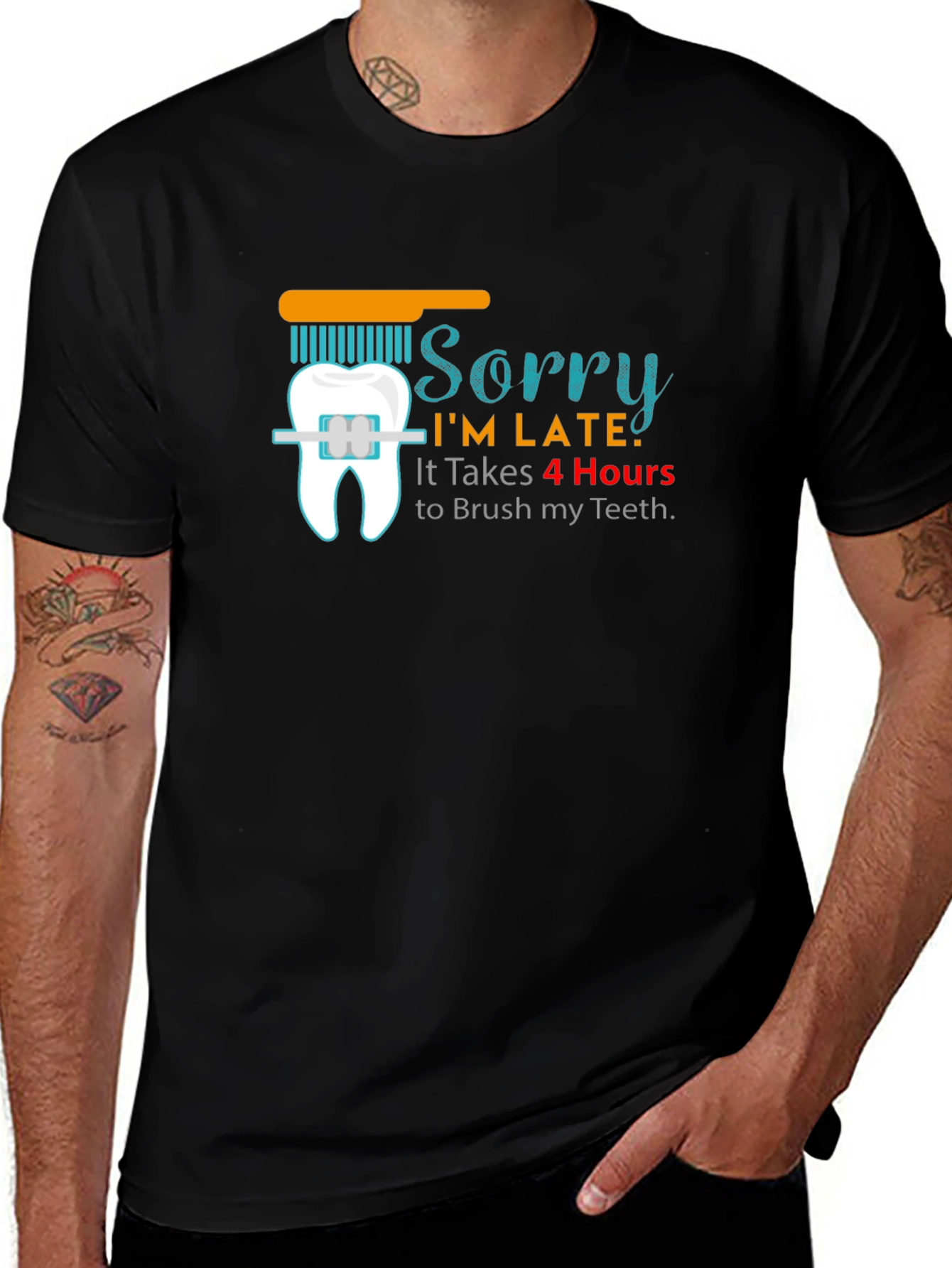 Sorry Im Late Funny T-Shirt Dental Hygiene