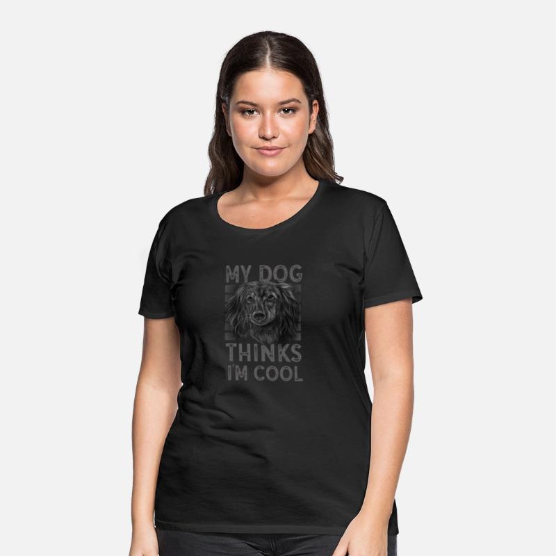 My Dog Thinks I'm Cool Dog Lover Dog Owner