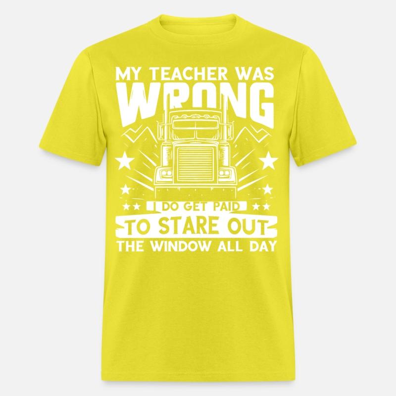 My Teacher was wrong Trucker's saying