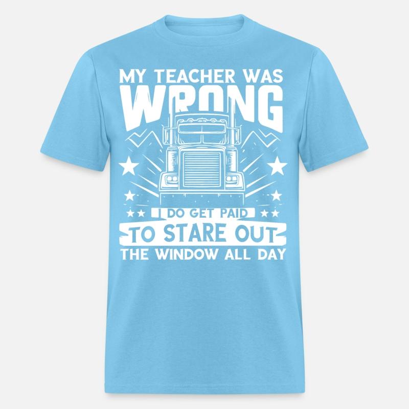 My Teacher was wrong Trucker's saying